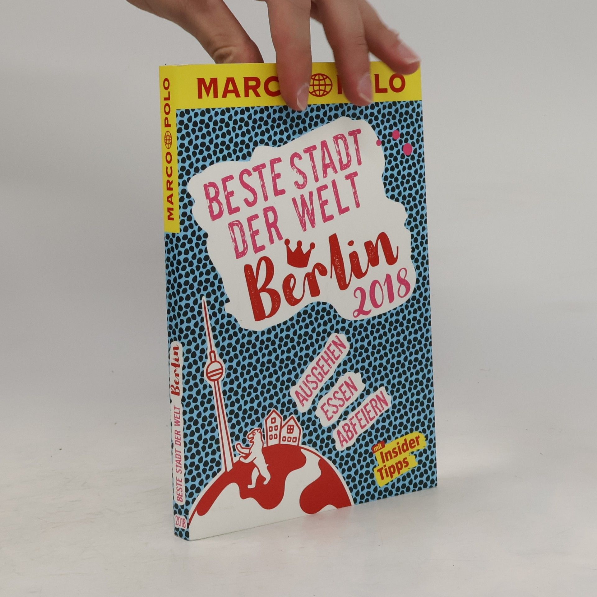 Juliane Wiedemeier MARCO POLO Cityguides: MARCO POLO Beste Stadt der Welt - Berlin 2018