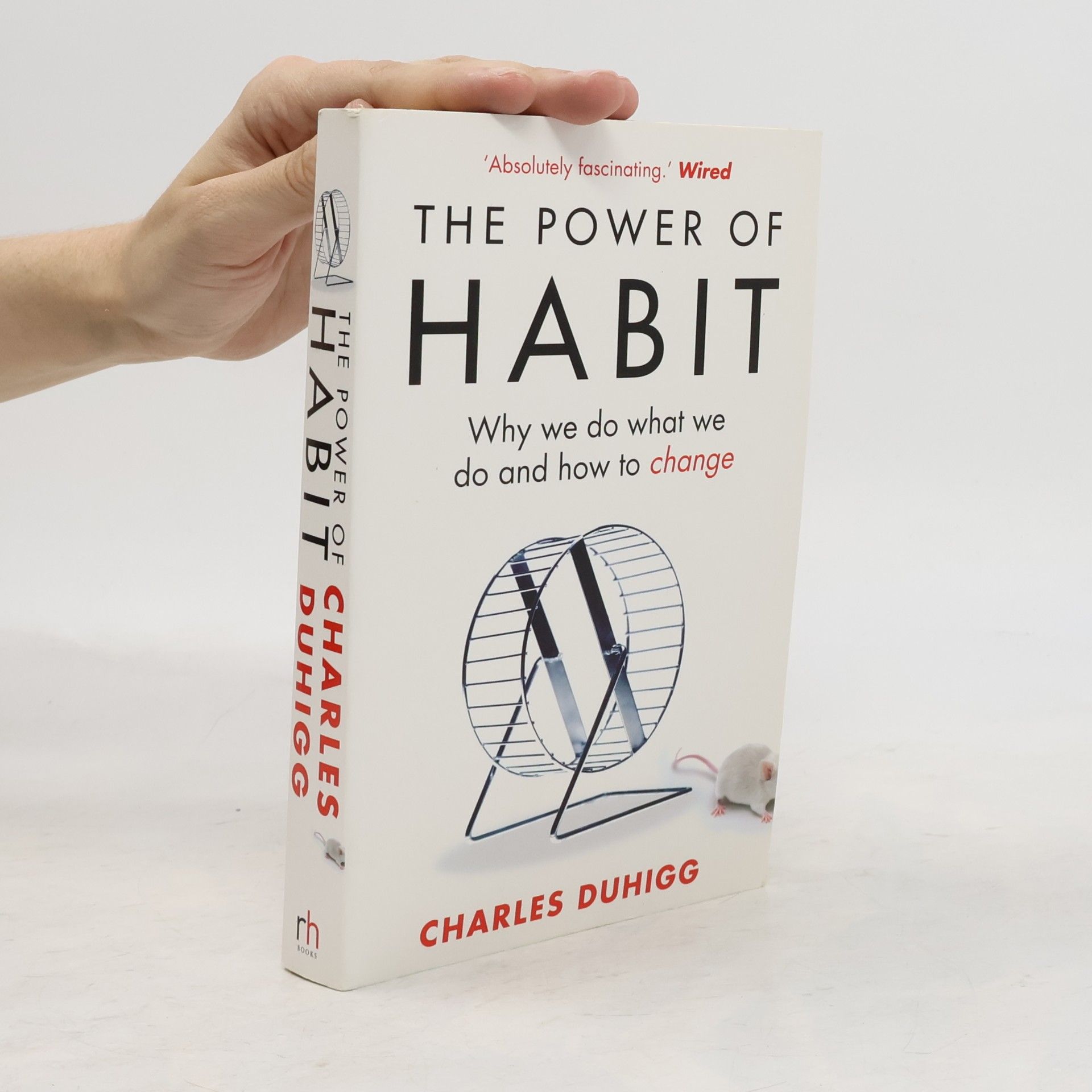 Charles Duhigg The Power of Habit. Why We Do What We Do and How to Change