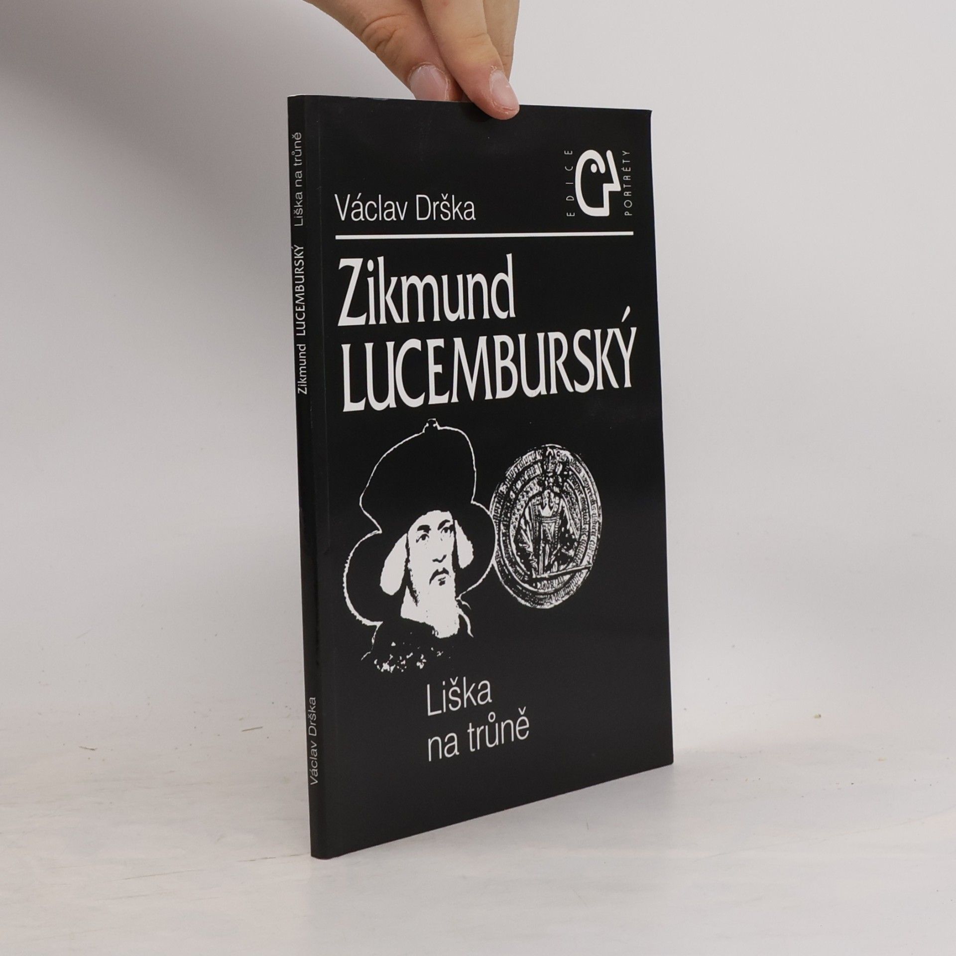 Václav Drška Zikmund Lucemburský. Liška na trůně