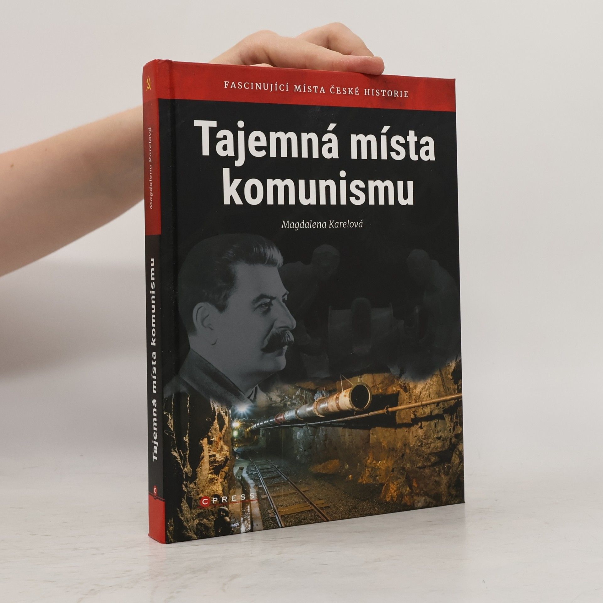 Magdalena Dvořáková Tajemná místa komunismu: Fascinující místa české historie