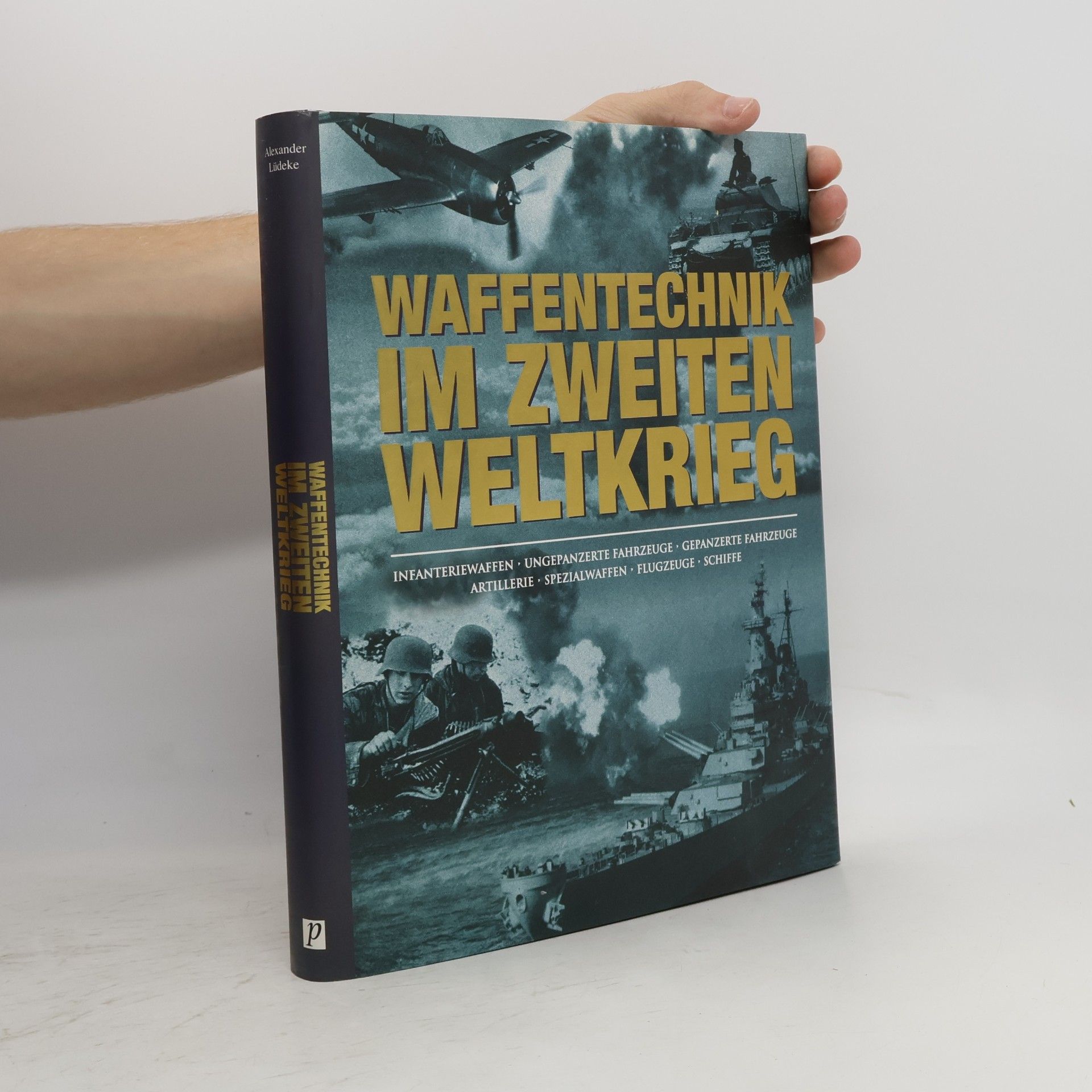Alexander Lüdeke Waffentechnik im Zweiten Weltkrieg