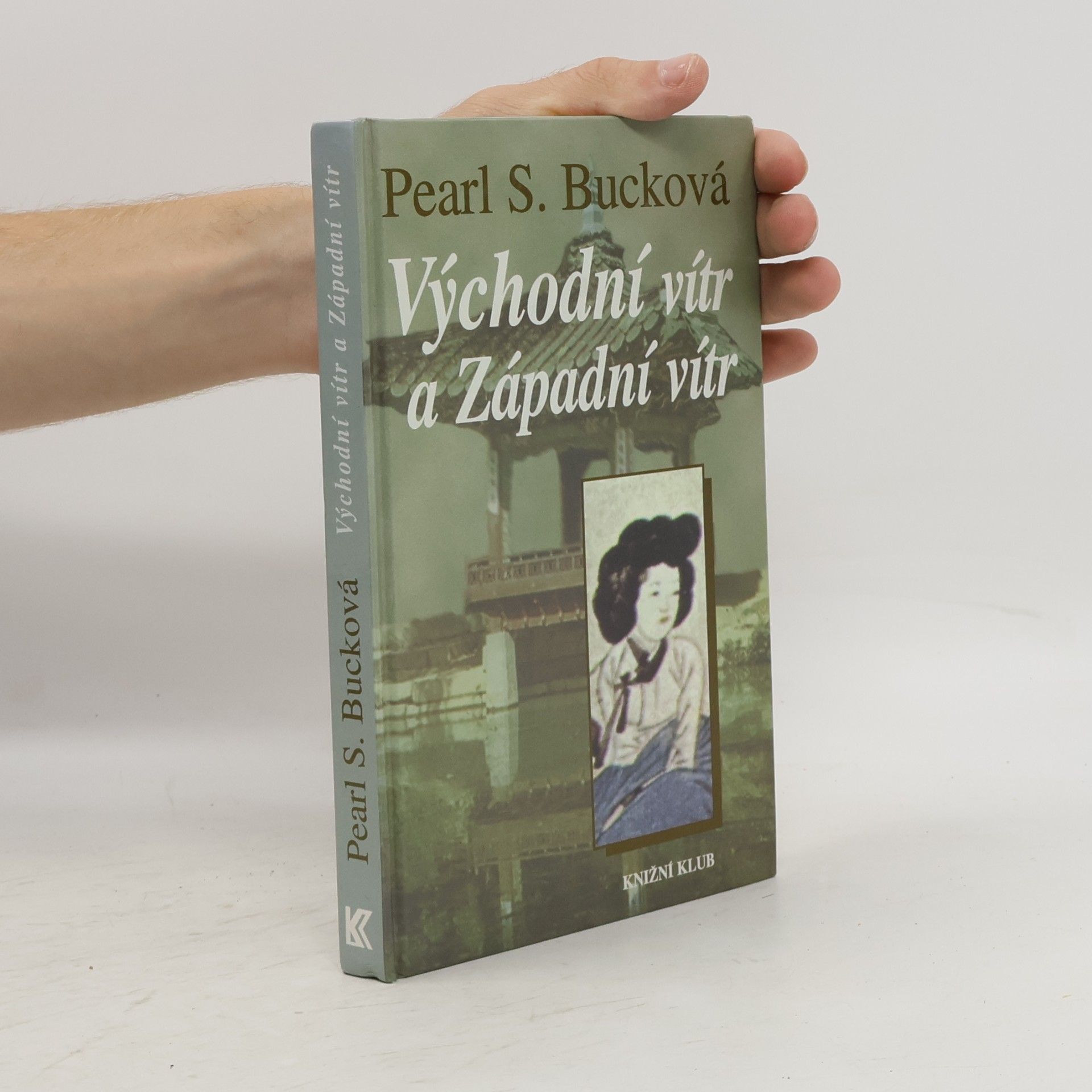 Pearl S. Buck Východní vítr a Západní vítr