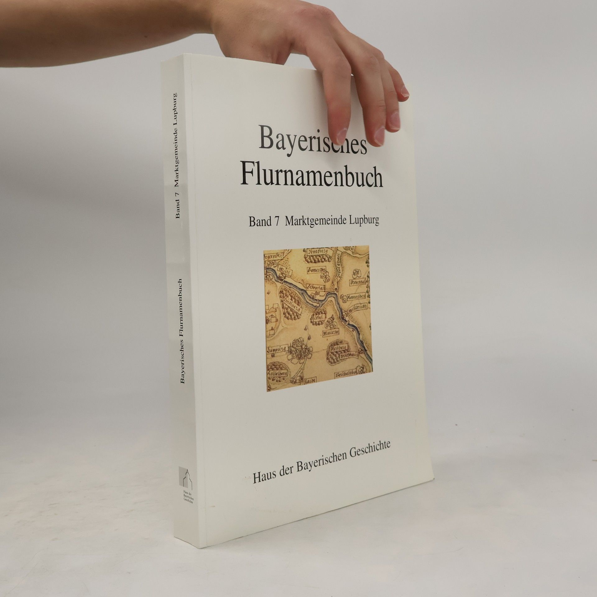 Bayerisches Flurnamenbuch - 7: Marktgemeinde Lupburg