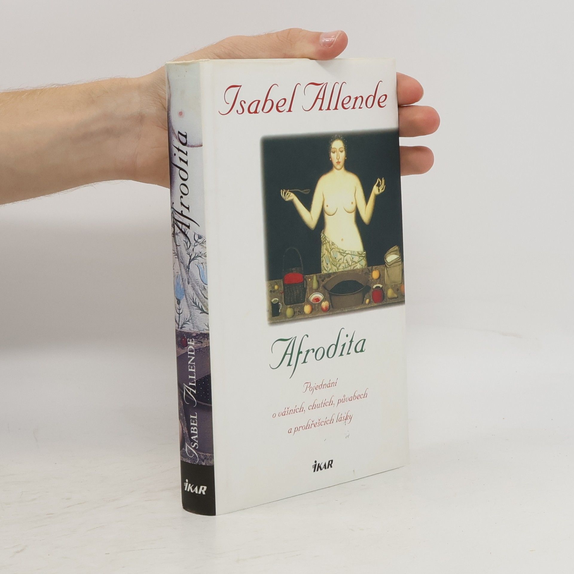 Isabel Allende Afrodita : pojednání o vášních, chutích, půvabech a prohřešcích lásky