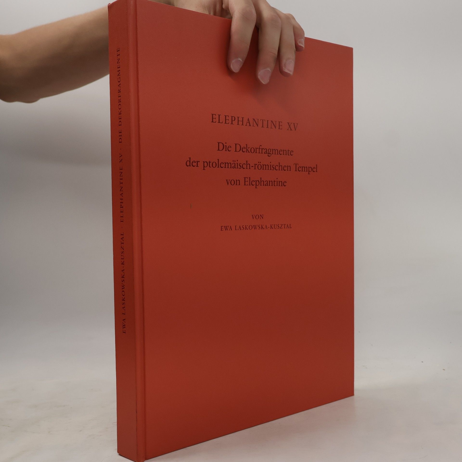 Ewa Laskowska-Kusztal Elephantine - 15: Die Dekorfragmente der ptolemäisch-römischen Tempel von Elephantine