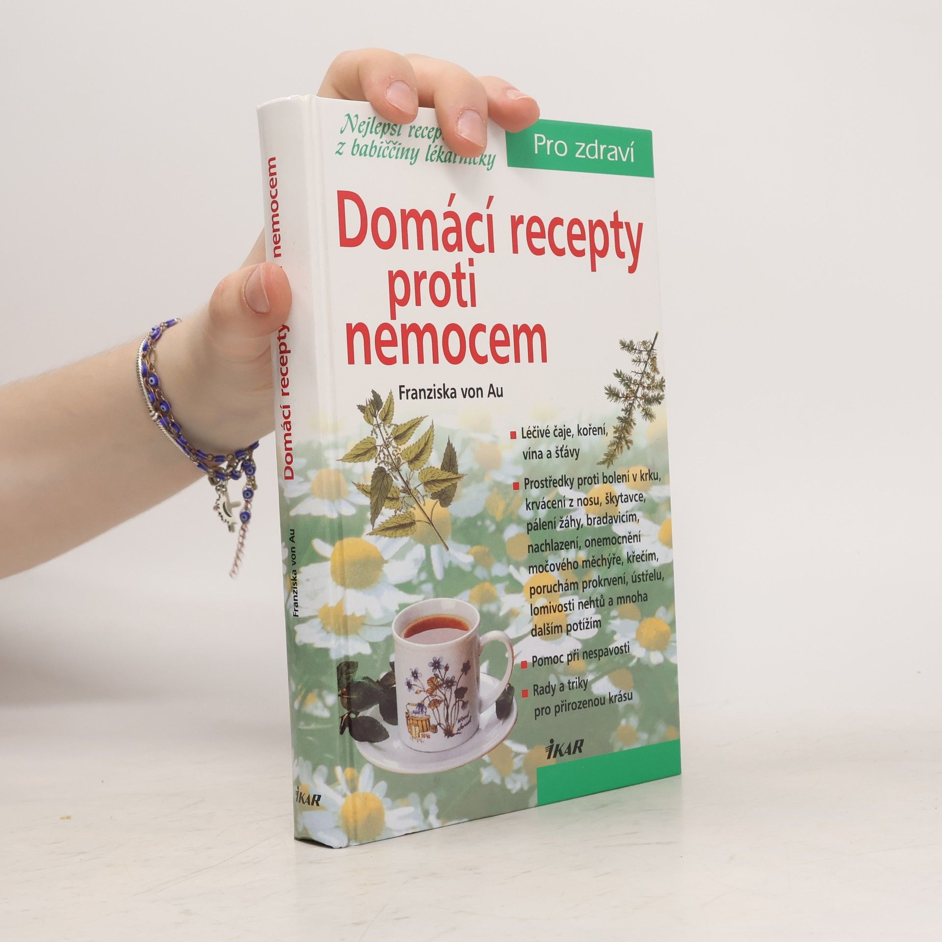Domácí recepty proti nemocem : nejlepší recepty z babiččiny lékárničky
