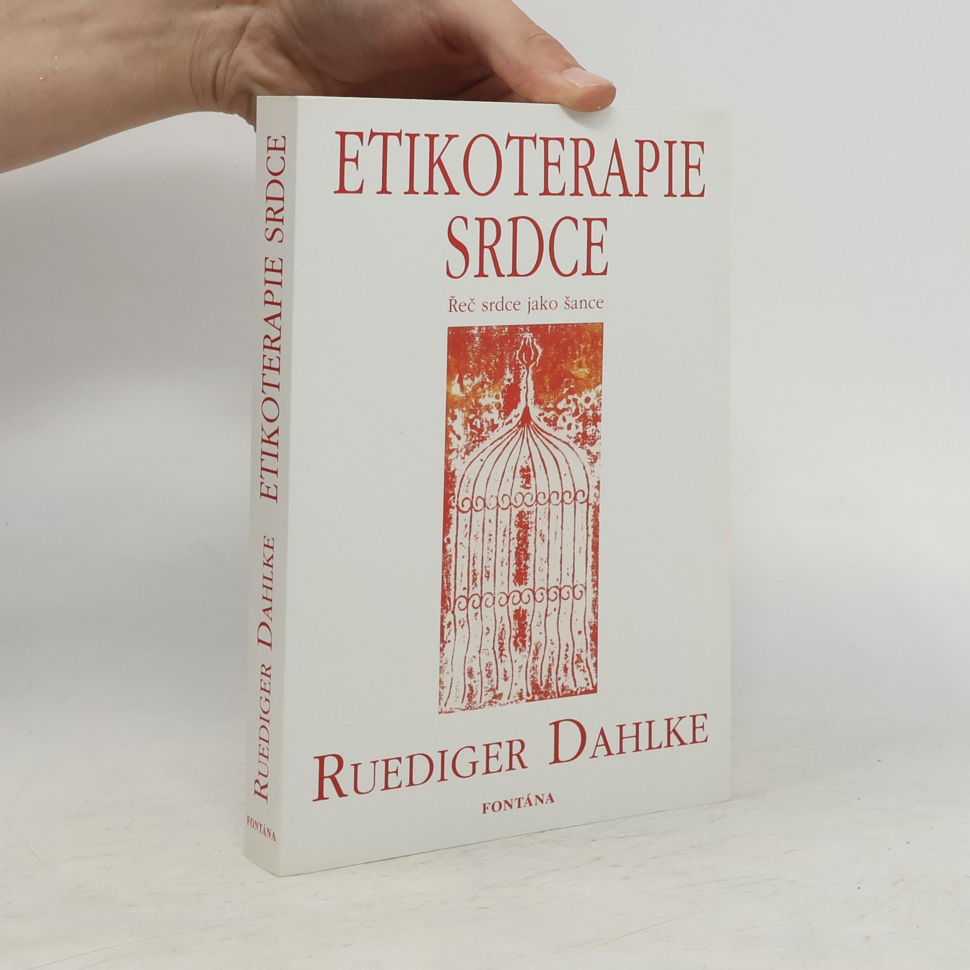 Ruediger Dahlke Etikoterapie srdce. Řeč srdce jako šance