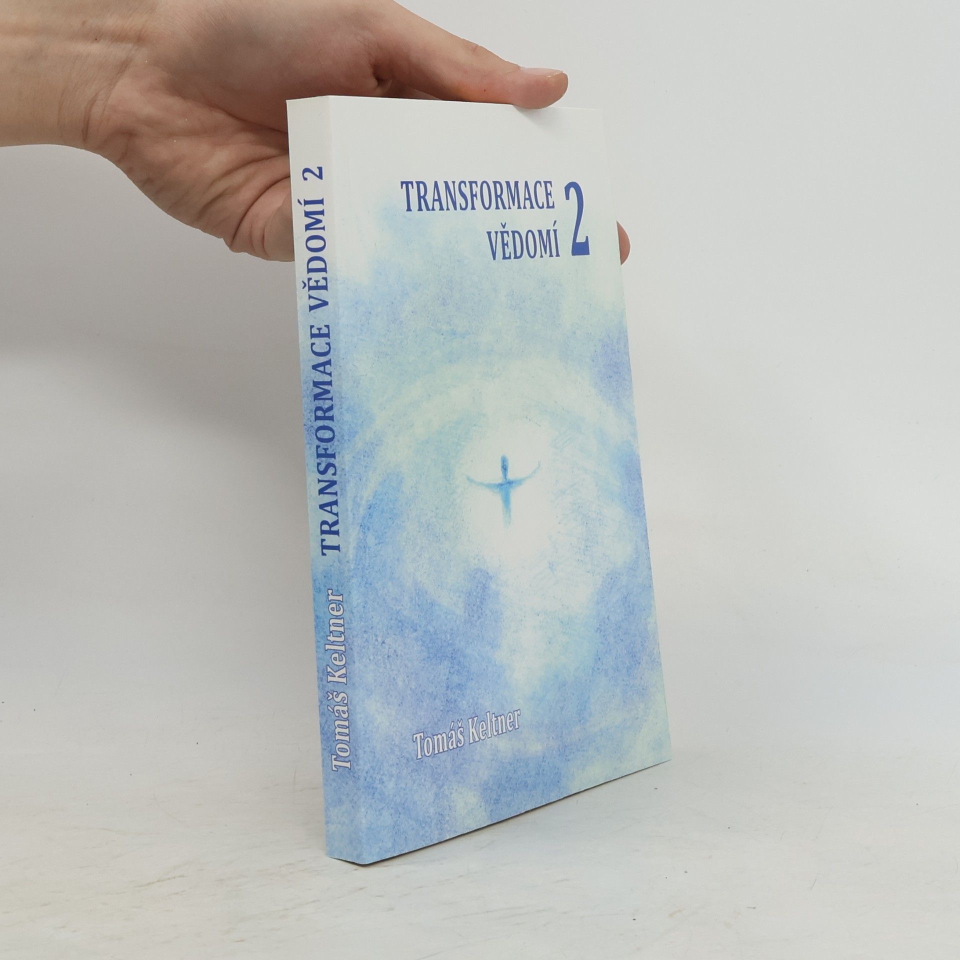 Tomáš Keltner Transformace vědomí. 2. díl