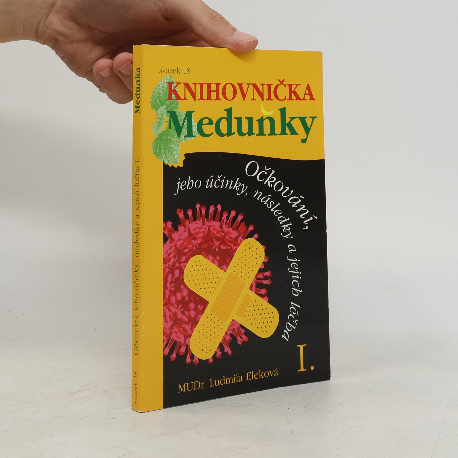 Ludmila Eleková Očkování, jeho účinky, následky a jejich léčba I.