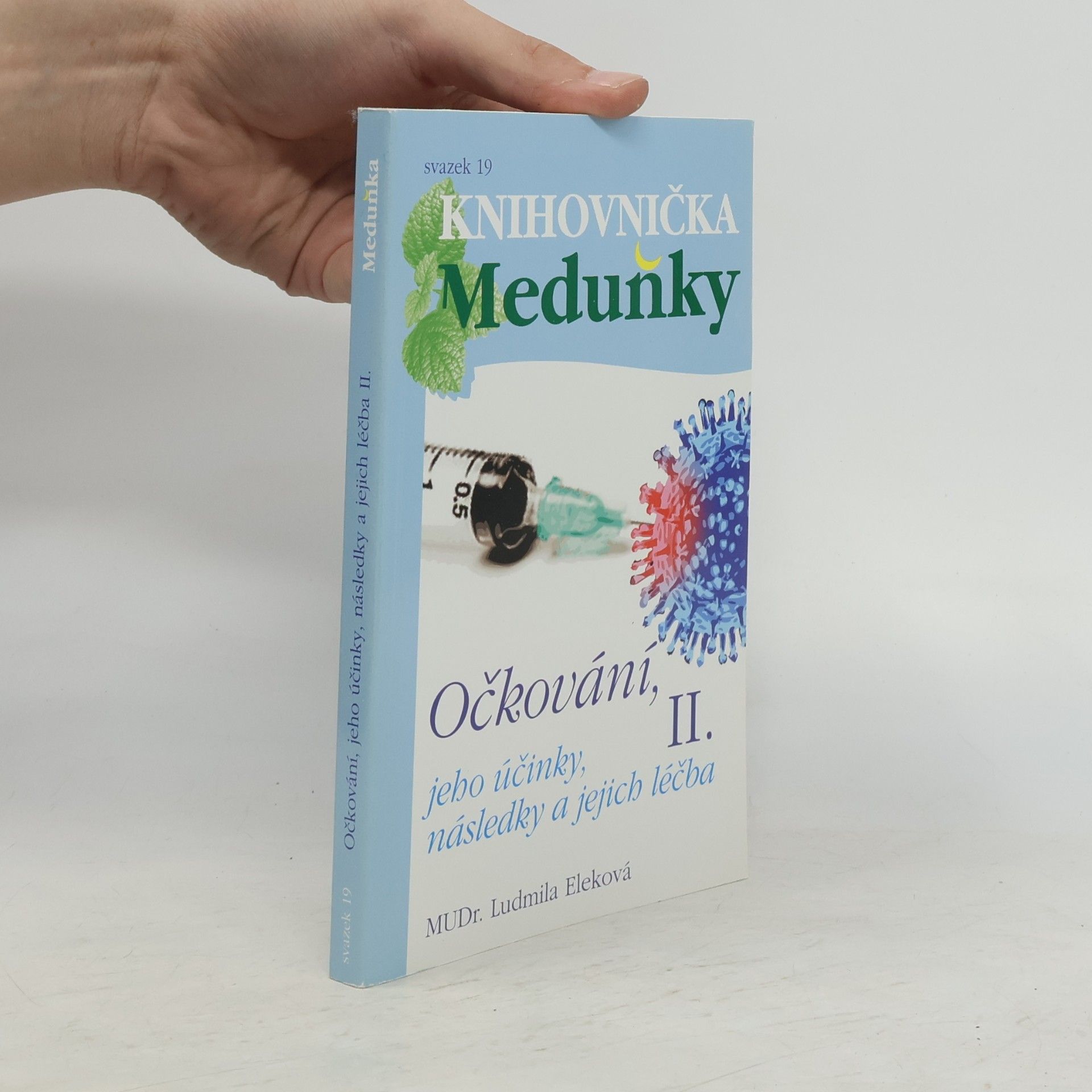 Ludmila Eleková Očkování, jeho účinky, následky a jejich léčba II.