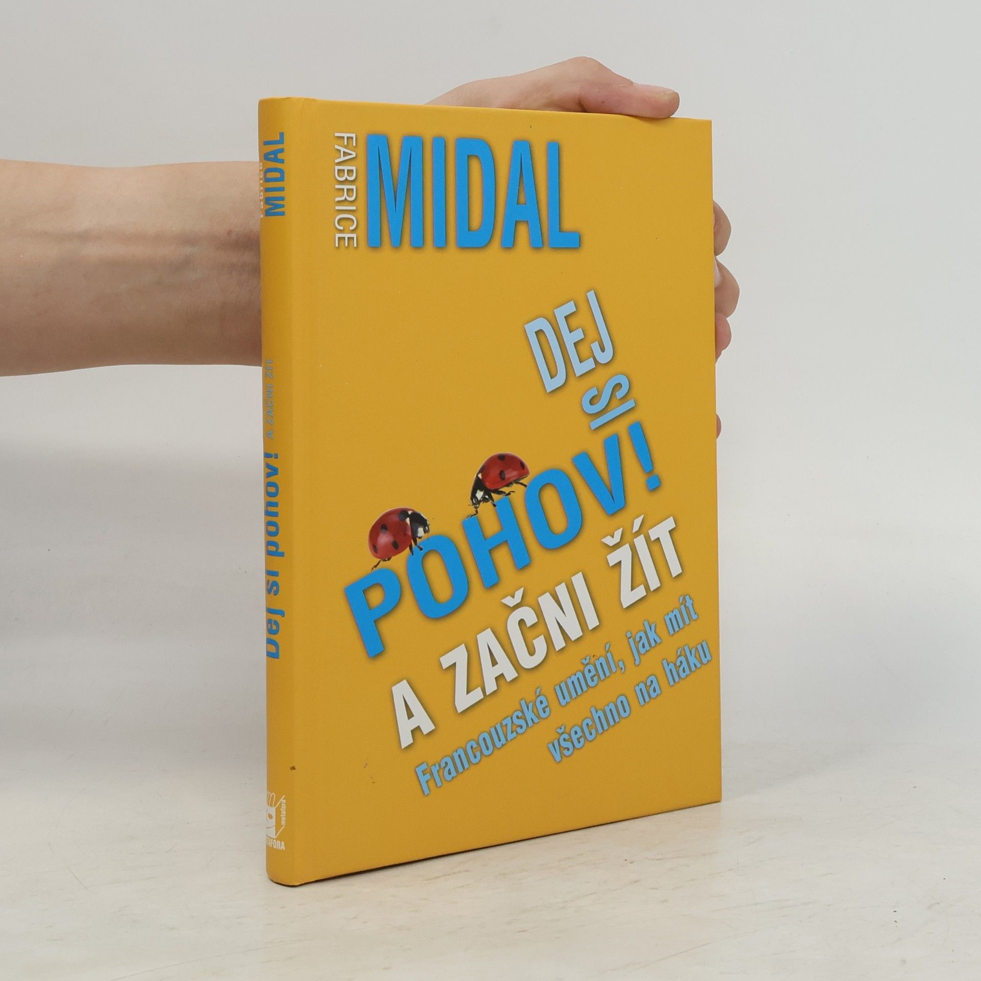 Dej si pohov! A začni žít. Francouzské umění, jak mít všechno na háku