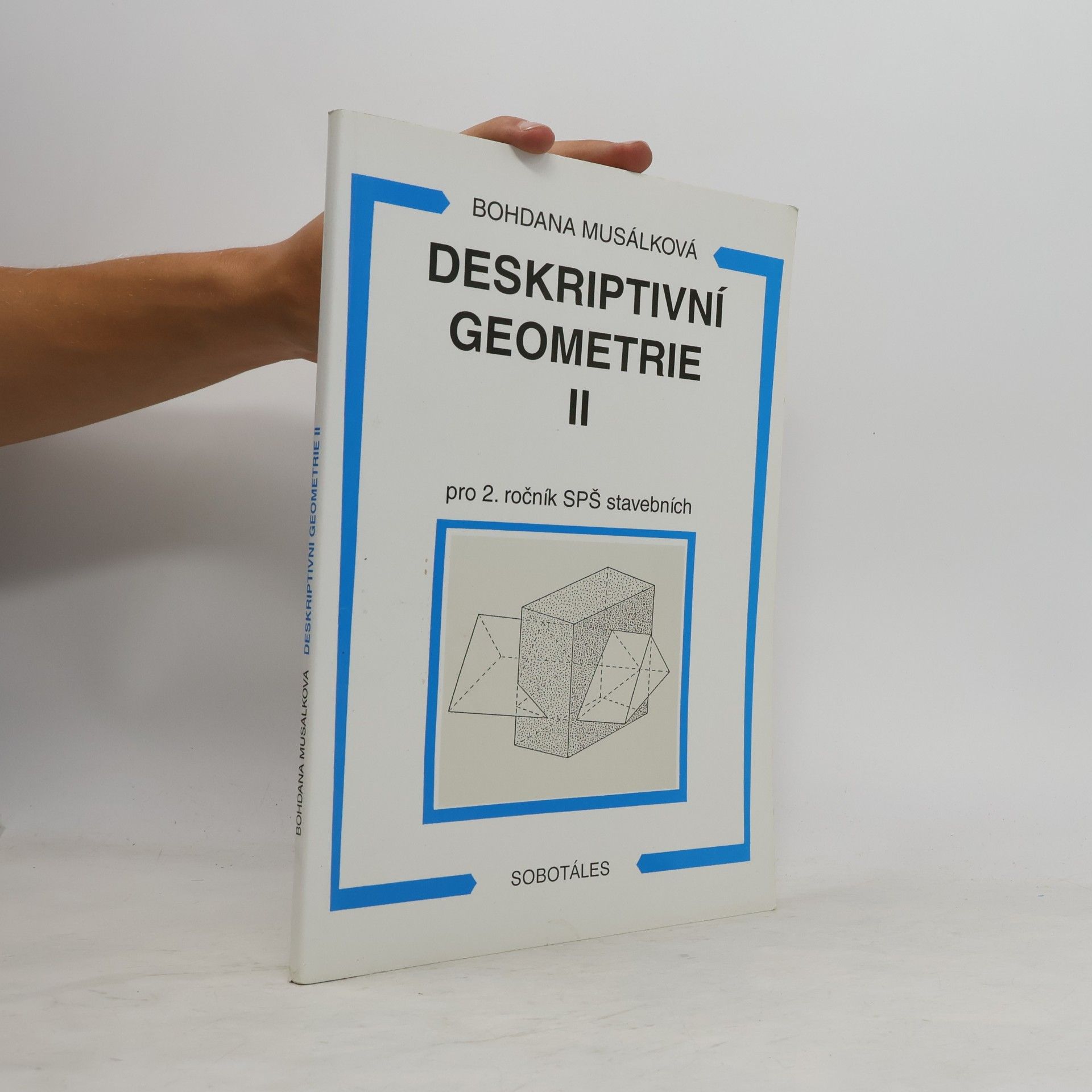 Bohdana Musálková Deskriptivní geometrie II. - pro 2.roč. SPŠ stavebních