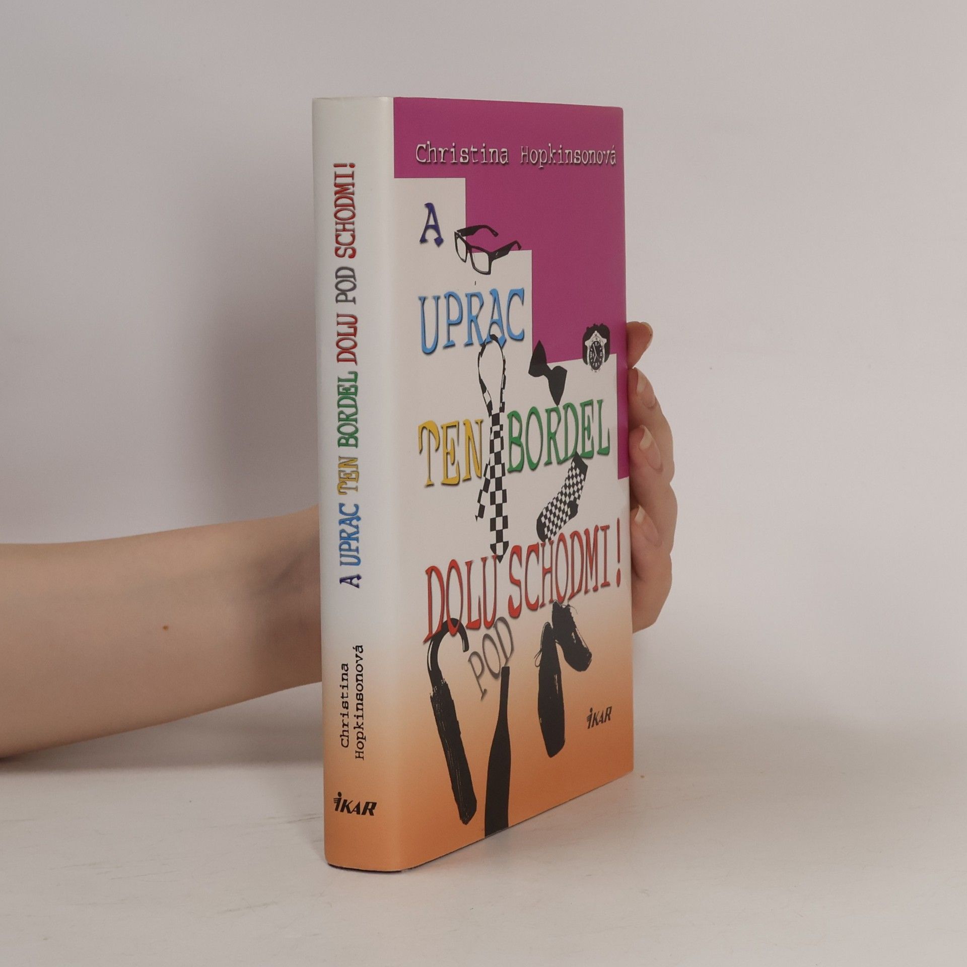 Christina Hopkinson A uprac ten bordel dolu pod schodmi!