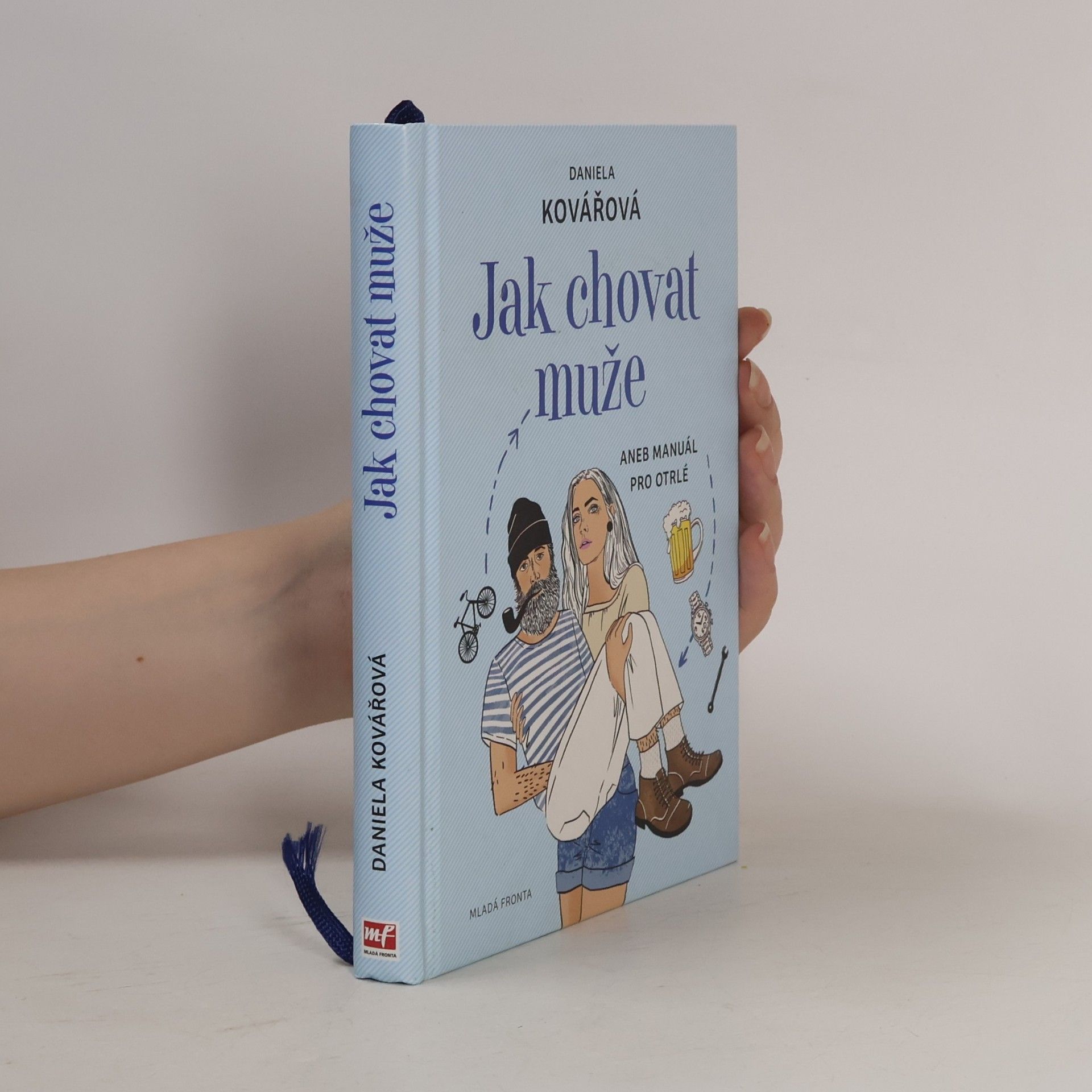 Maja Baláž Jak chovat muže, aneb, Manuál pro otrlé
