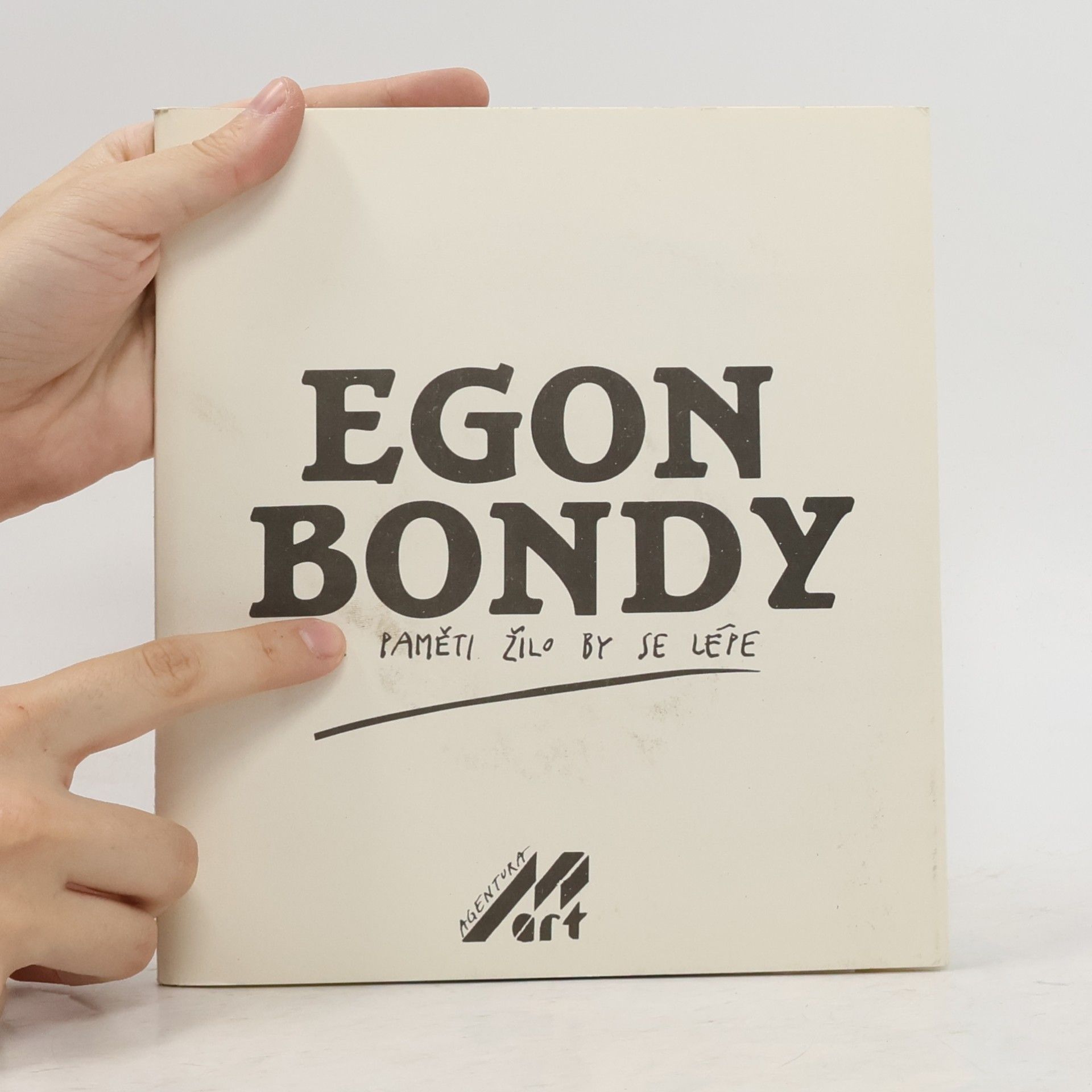 Egon Bondy Bez paměti žilo by se lépe