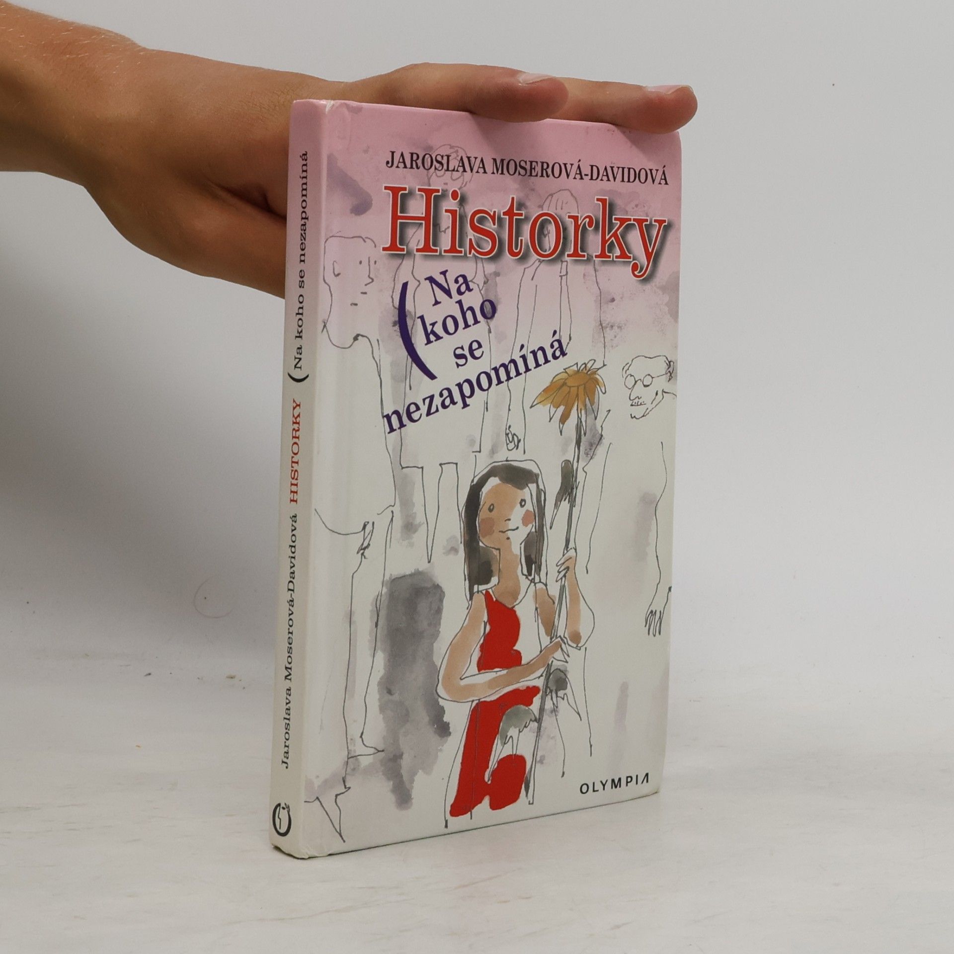 Jaroslava Moserová Historky : na koho se nezapomíná
