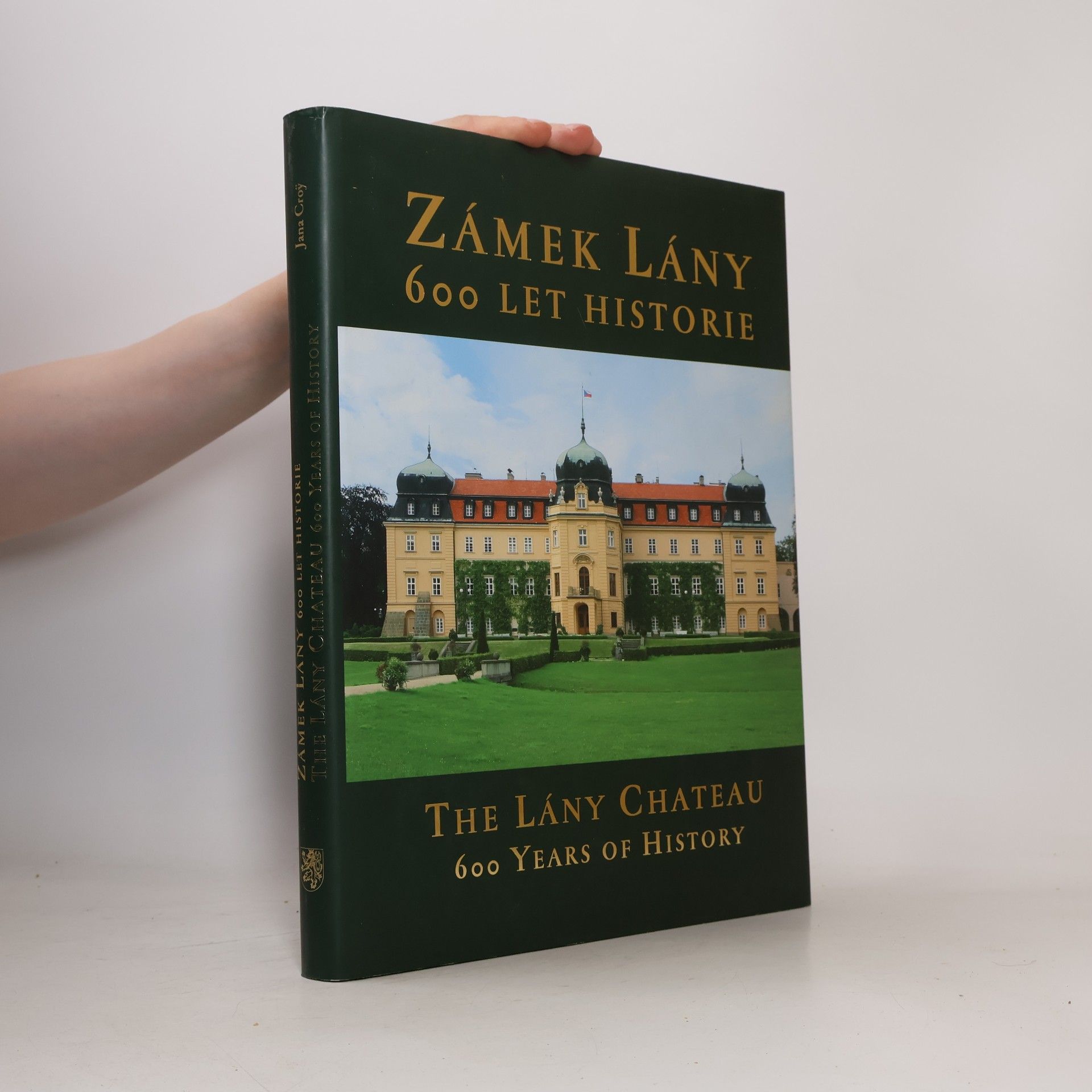 Jana Croy Zámek Lány - 600 let historie