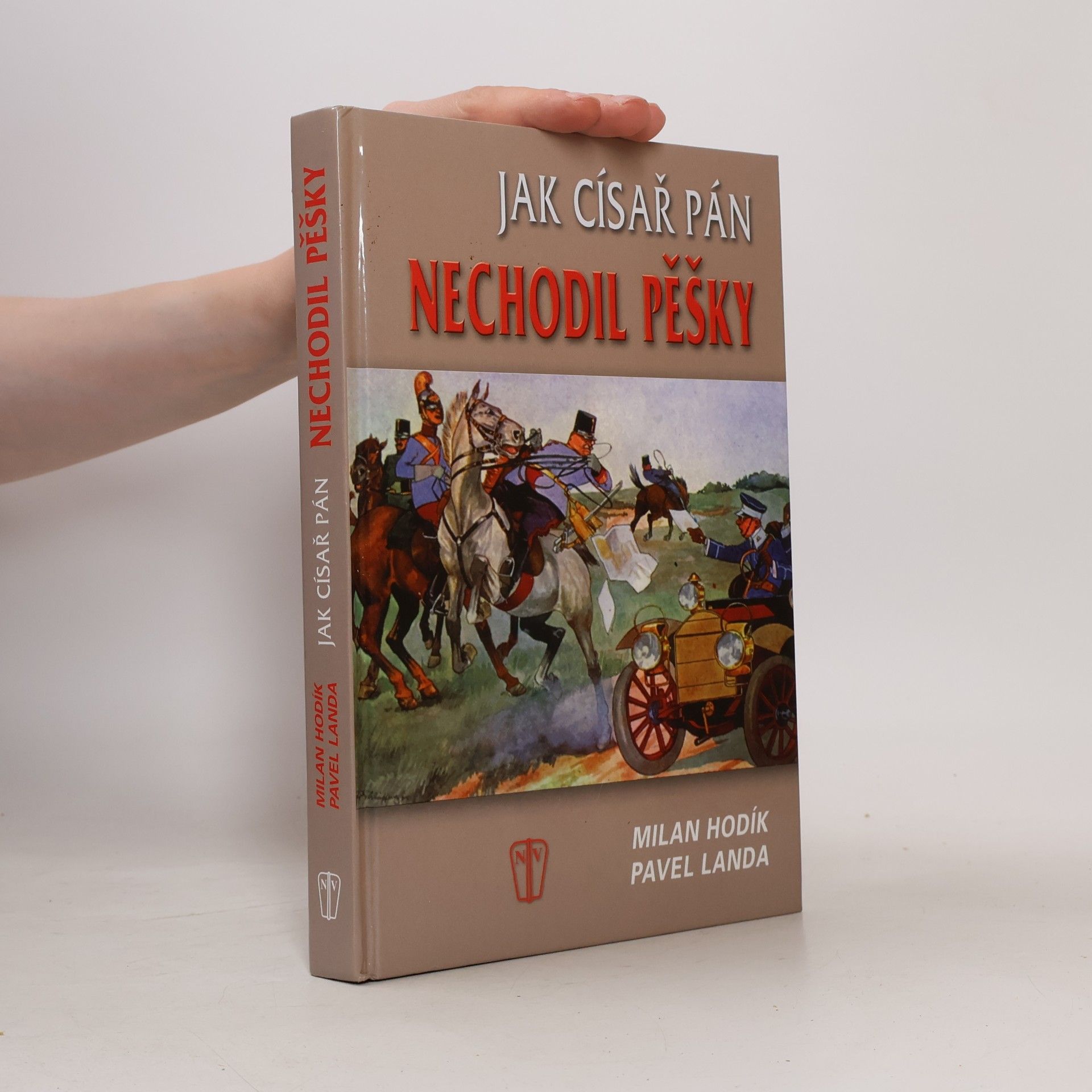 Milan Hodík Jak císař pán nechodil pěšky