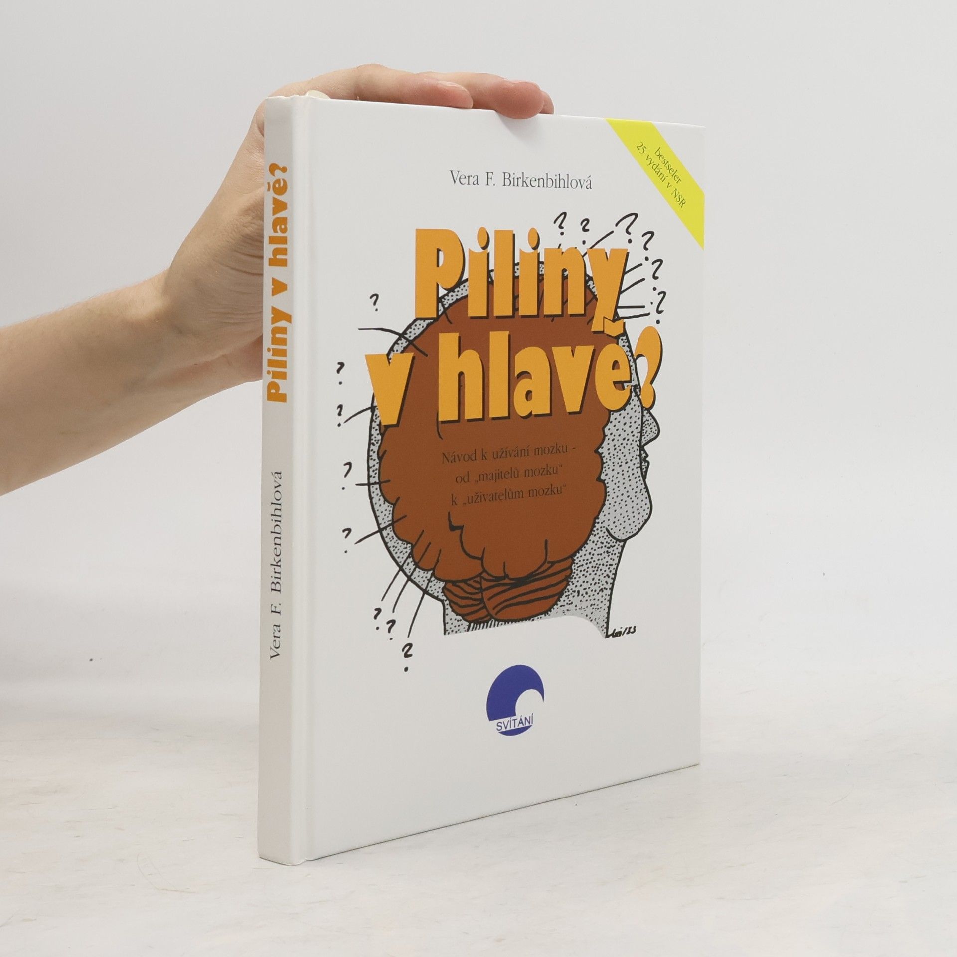 Věra Felicitas Birkenbihlová Piliny v hlavě?