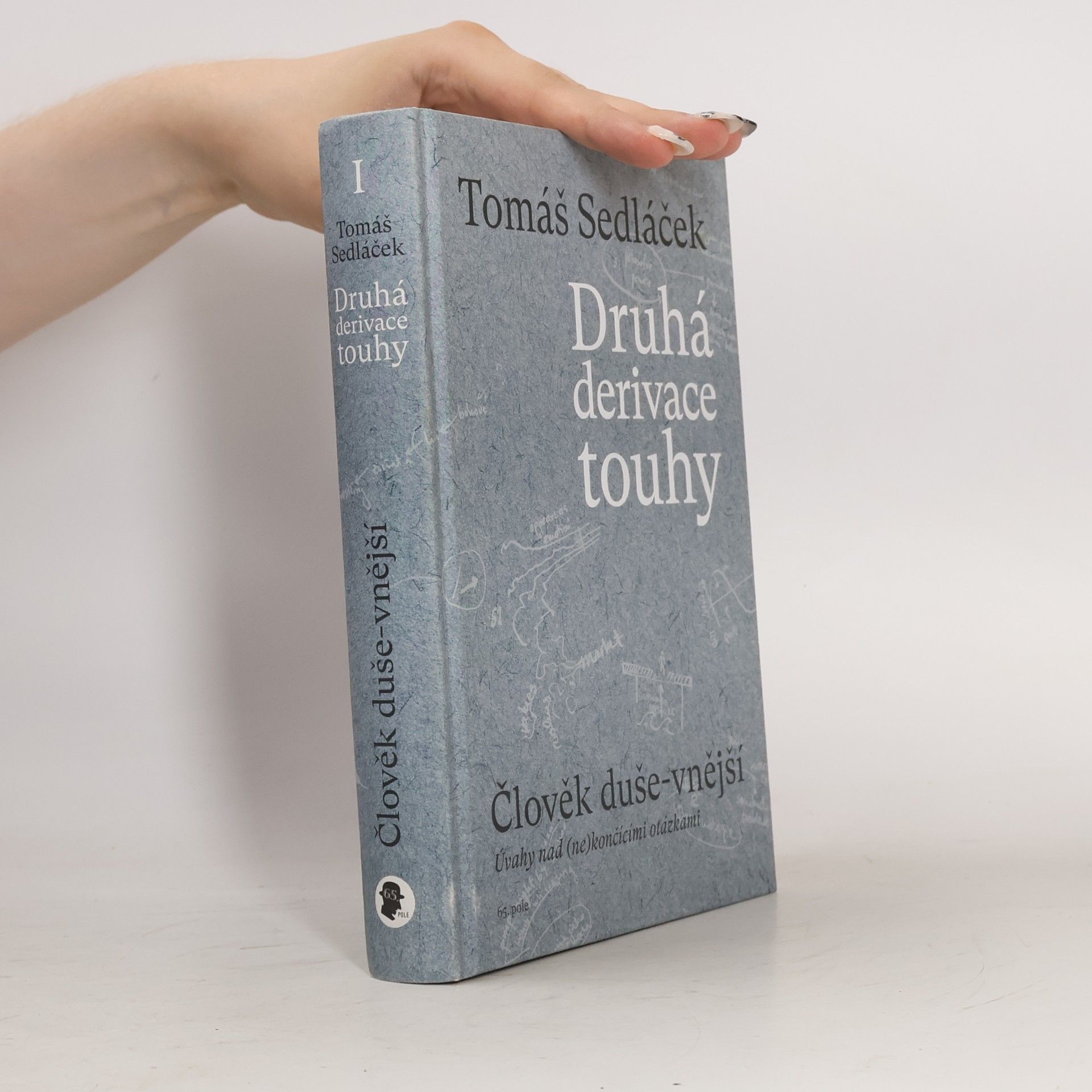 Tomáš Sedláček Druhá derivace touhy. Člověk duše-vnější
