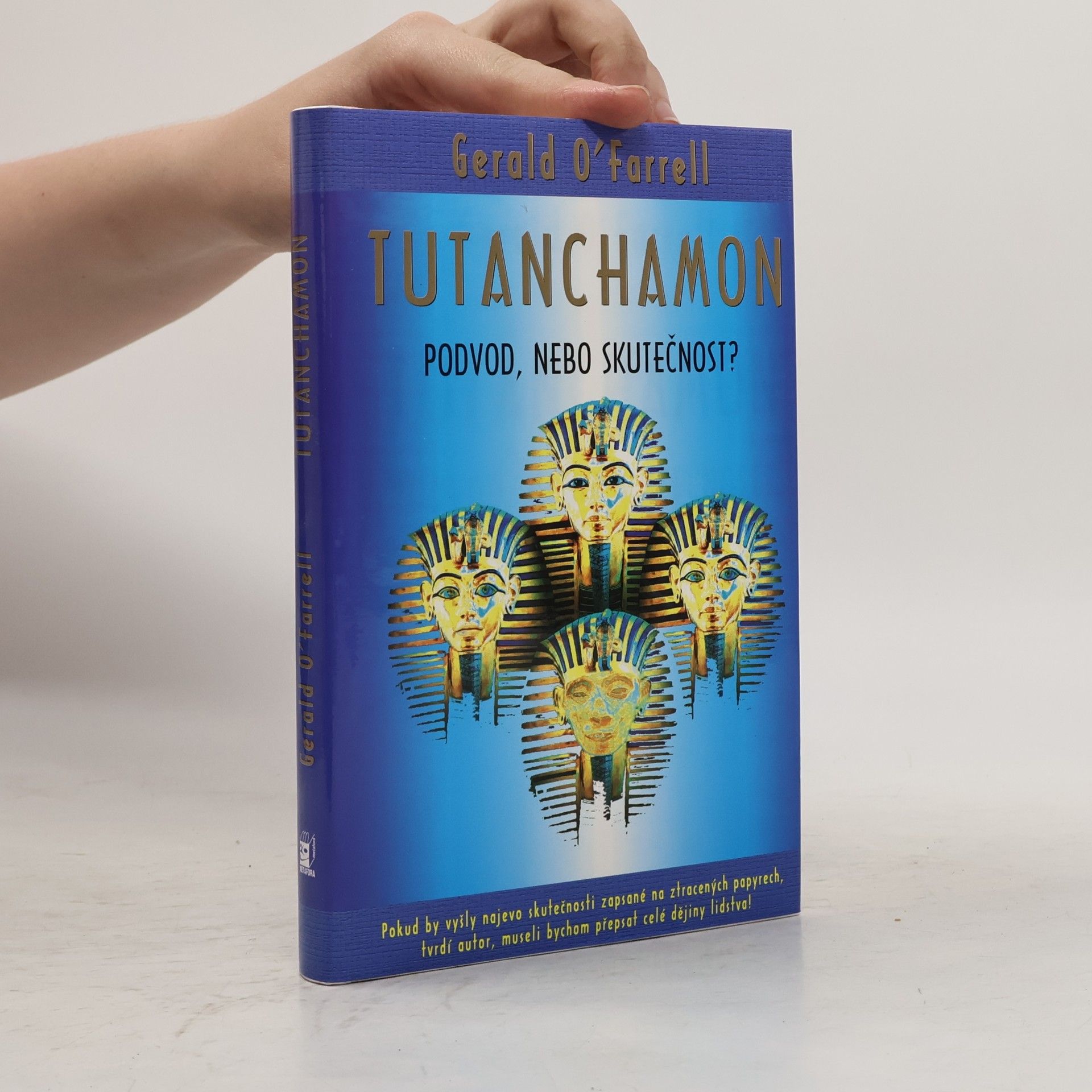 Gerald Paul O. Farrell Tutanchamon. Podvod, nebo skutečnost?