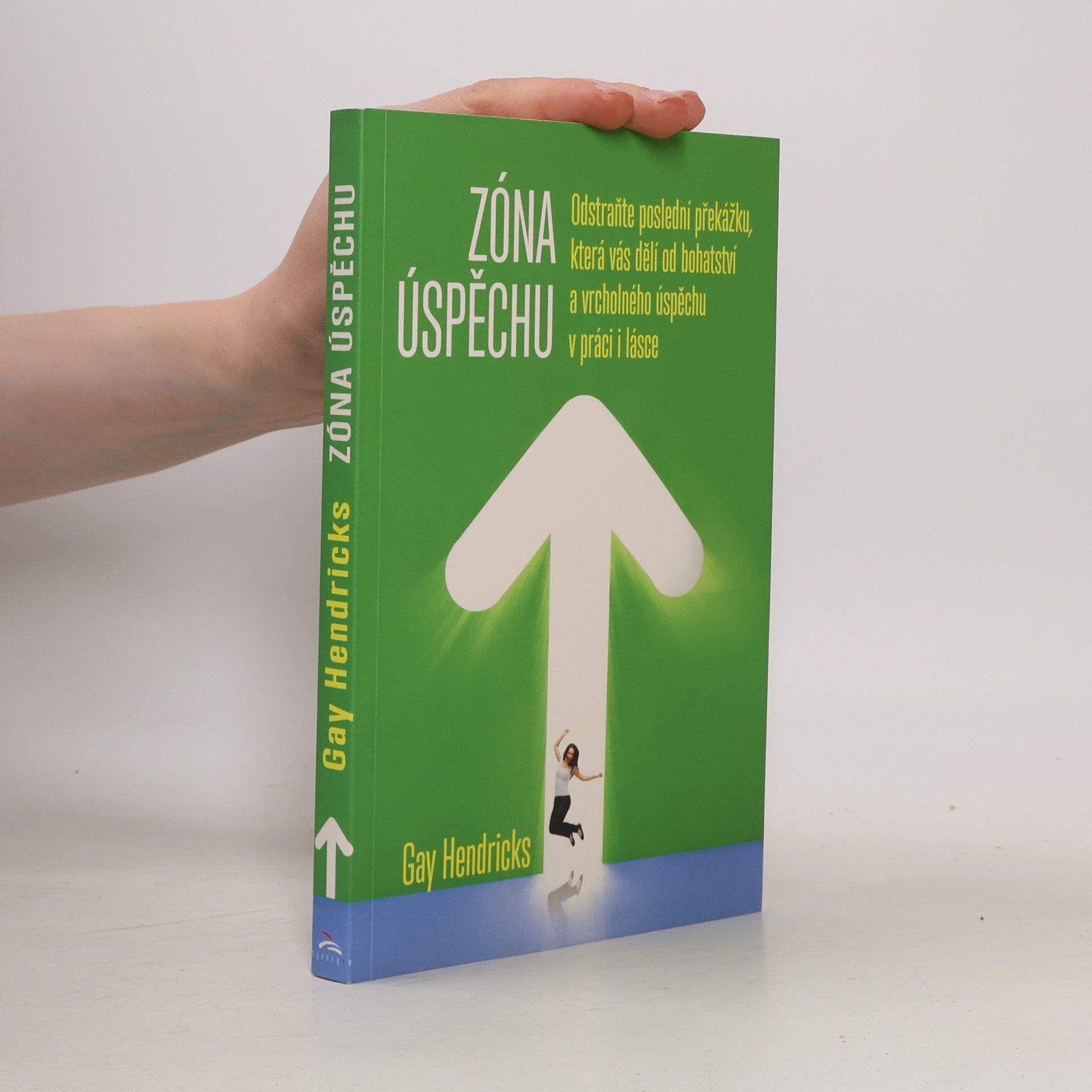 Gay Hendricks Zóna úspěchu