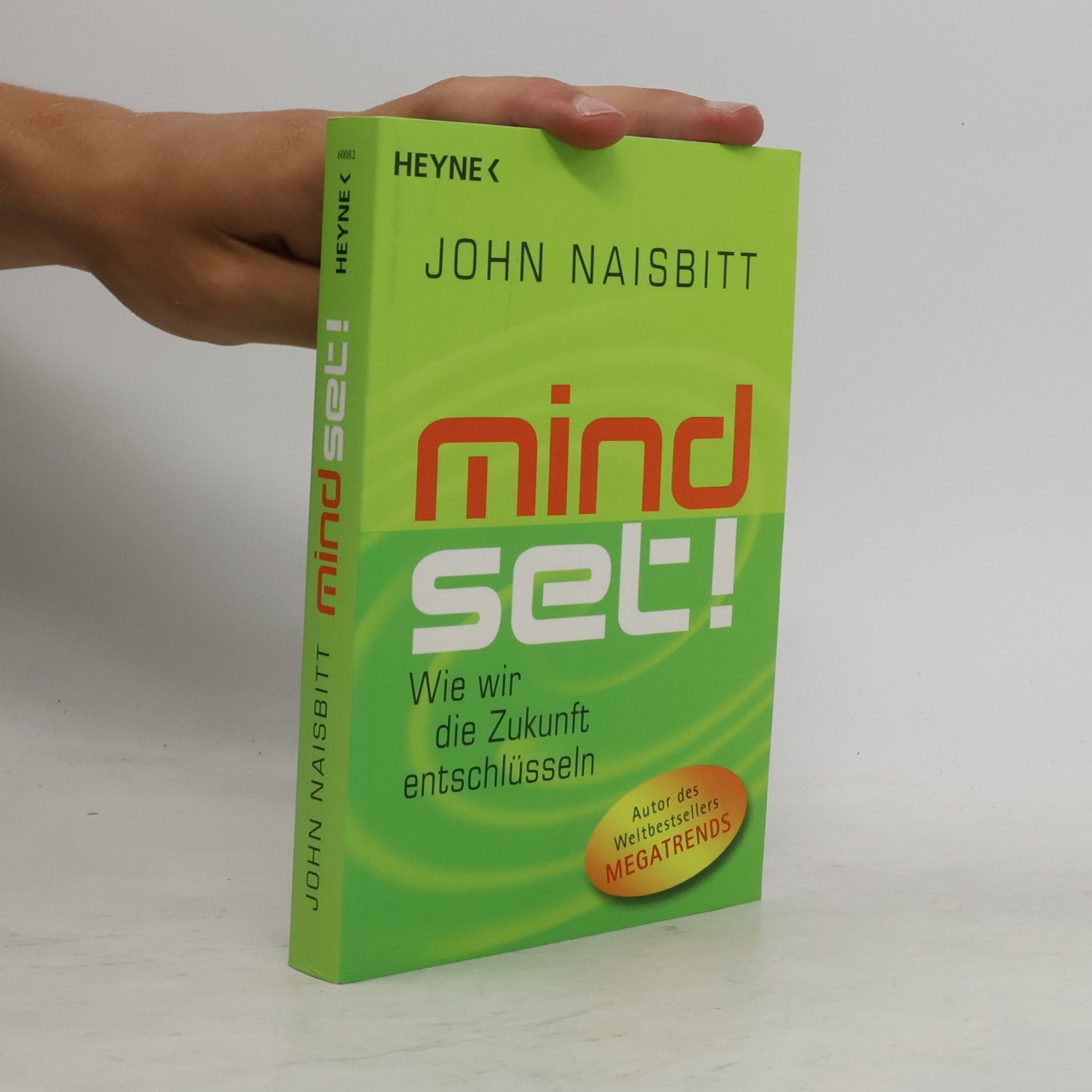 John Naisbitt Mind set!