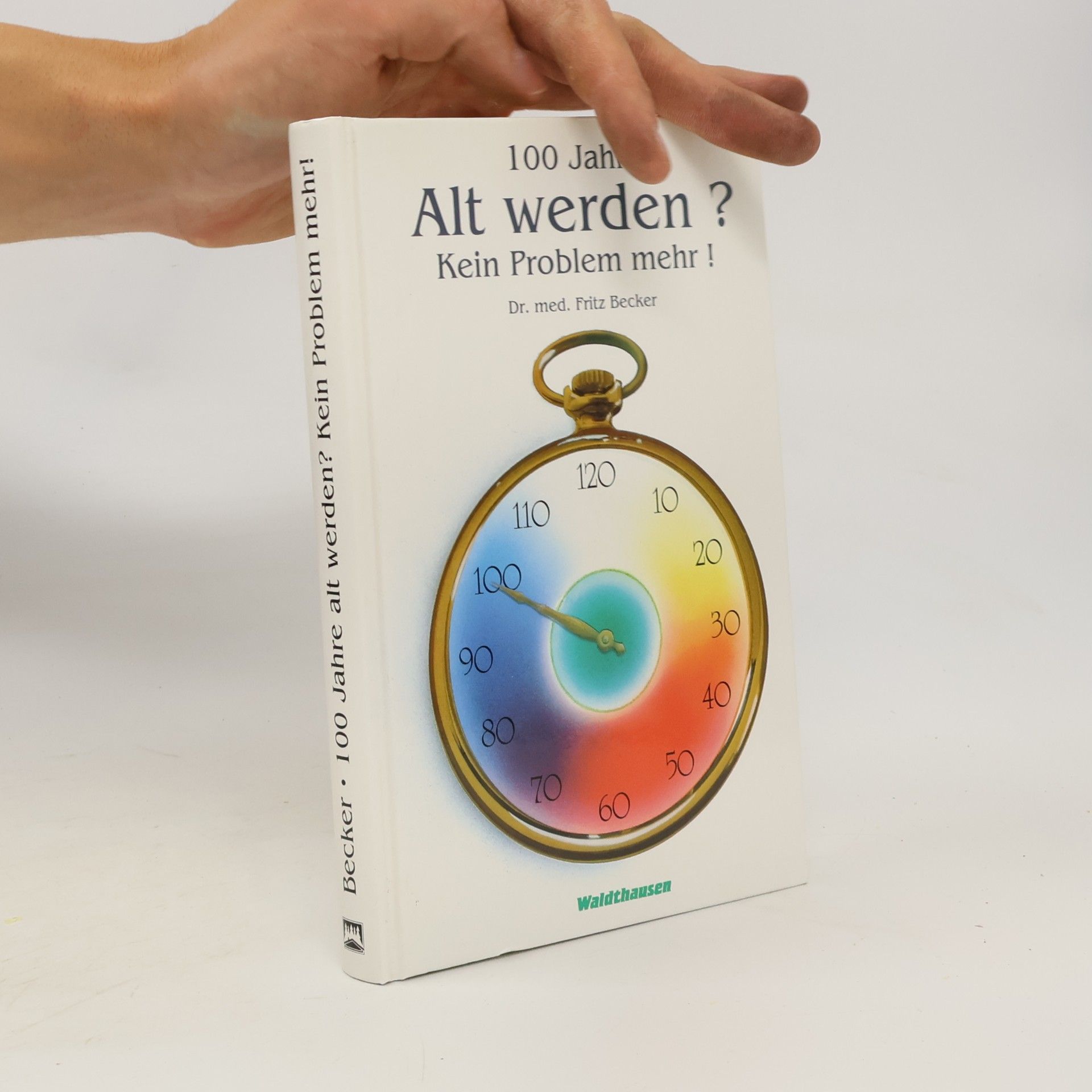 100 Jahre alt werden?