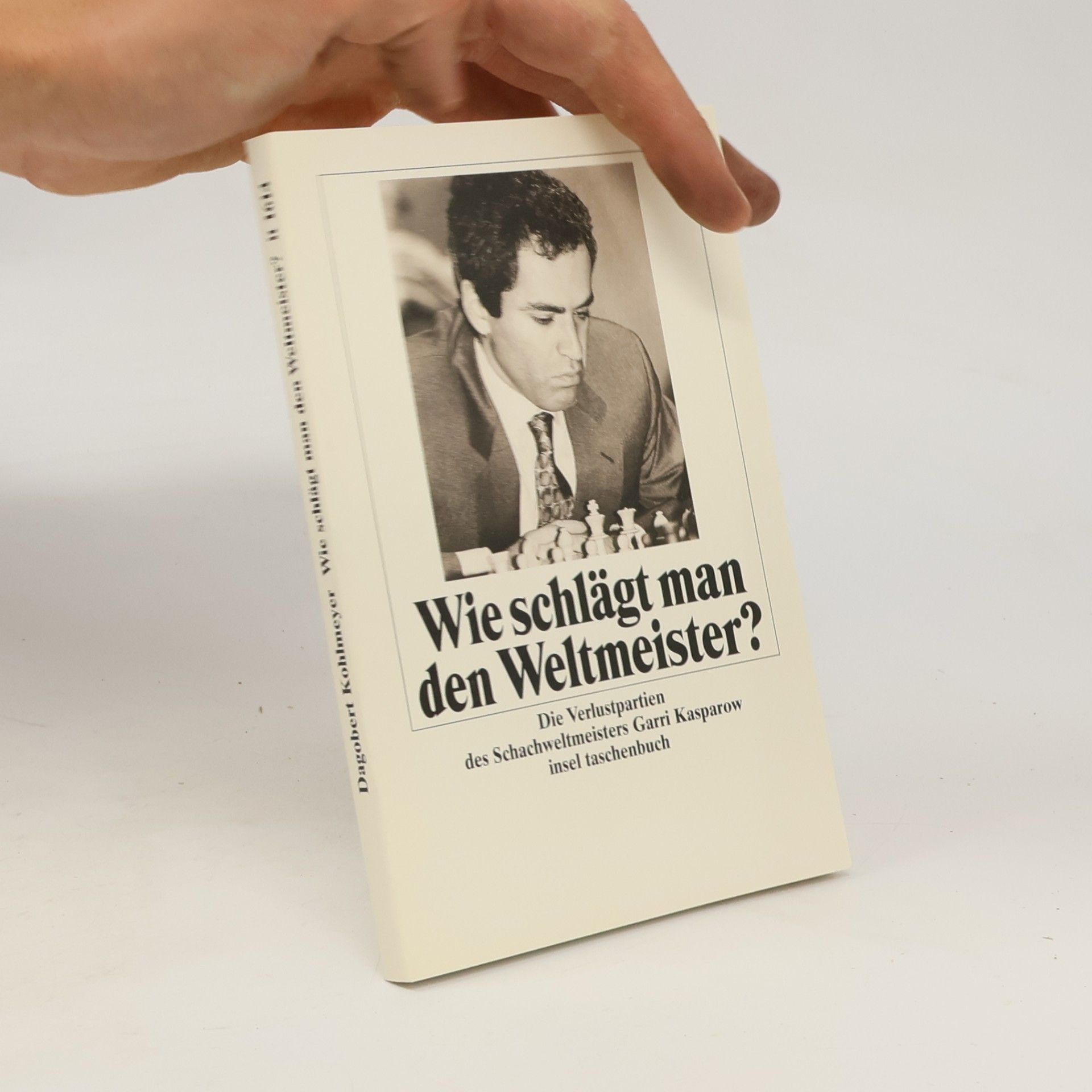 Dagobert Kohlmeyer Wie schlägt man den Weltmeister?