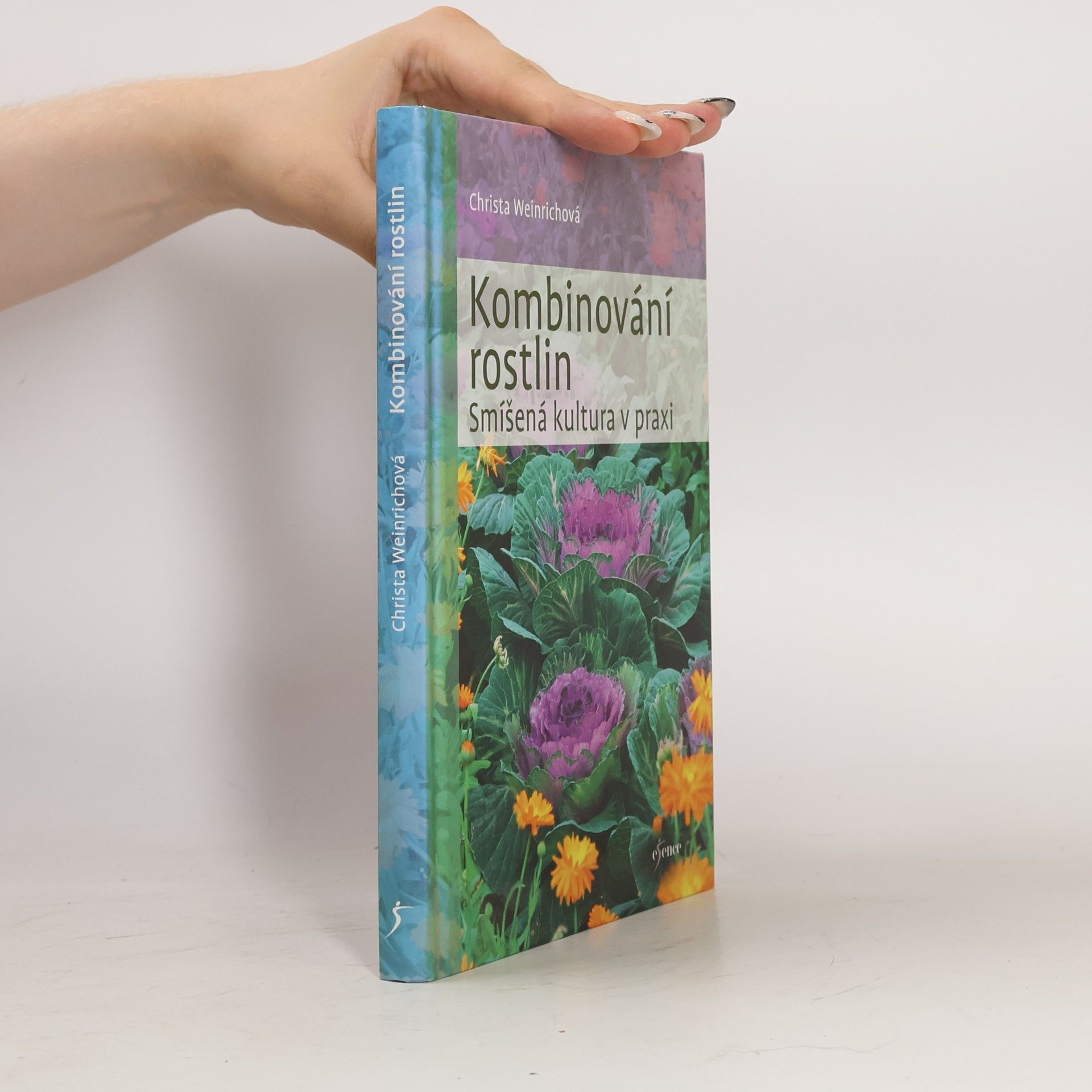 Christa Weinrich Kombinování rostlin. Smíšená kultura v praxi