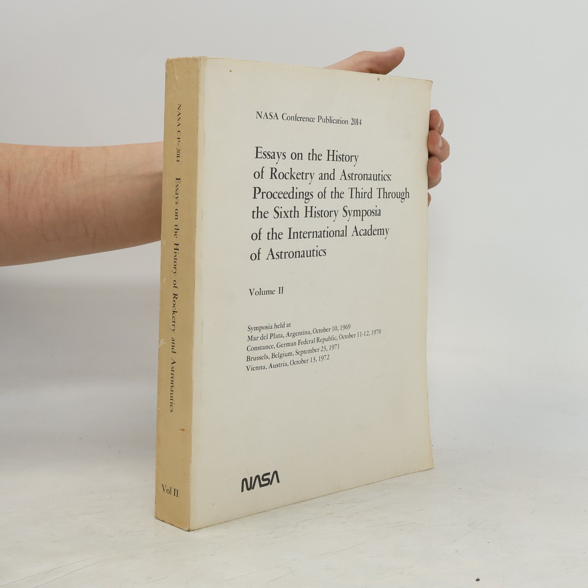 Various authors Essays on the History of Rocketry and Astronautics: Proceedings of the Third Through the Sixth History Symposia of the International Academy of Astronautics II.