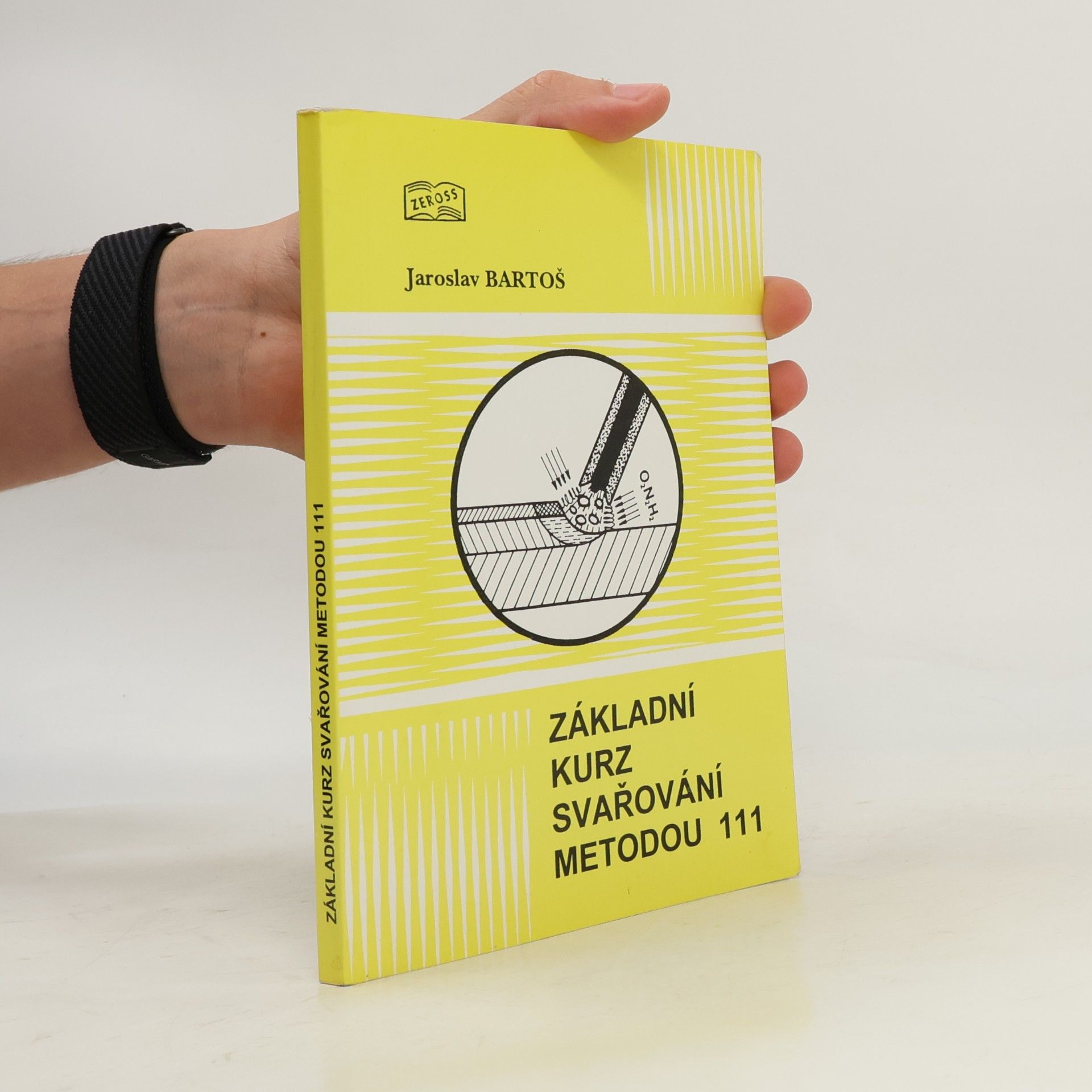 Jaroslav Bartoš Základní kurz svařování metodou 111