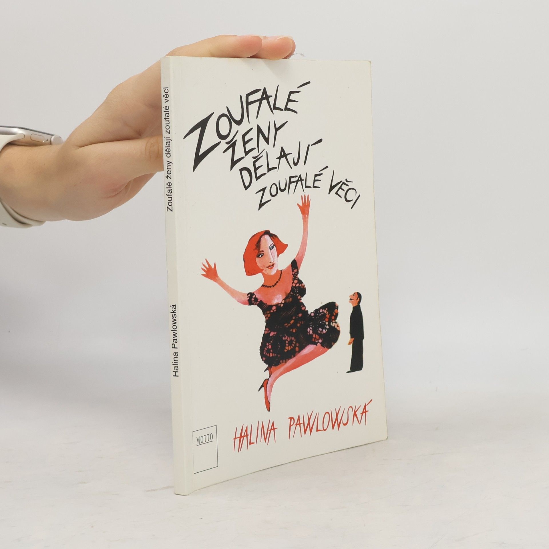 Halina Pawlowská Zoufalé ženy dělají zoufalé věci