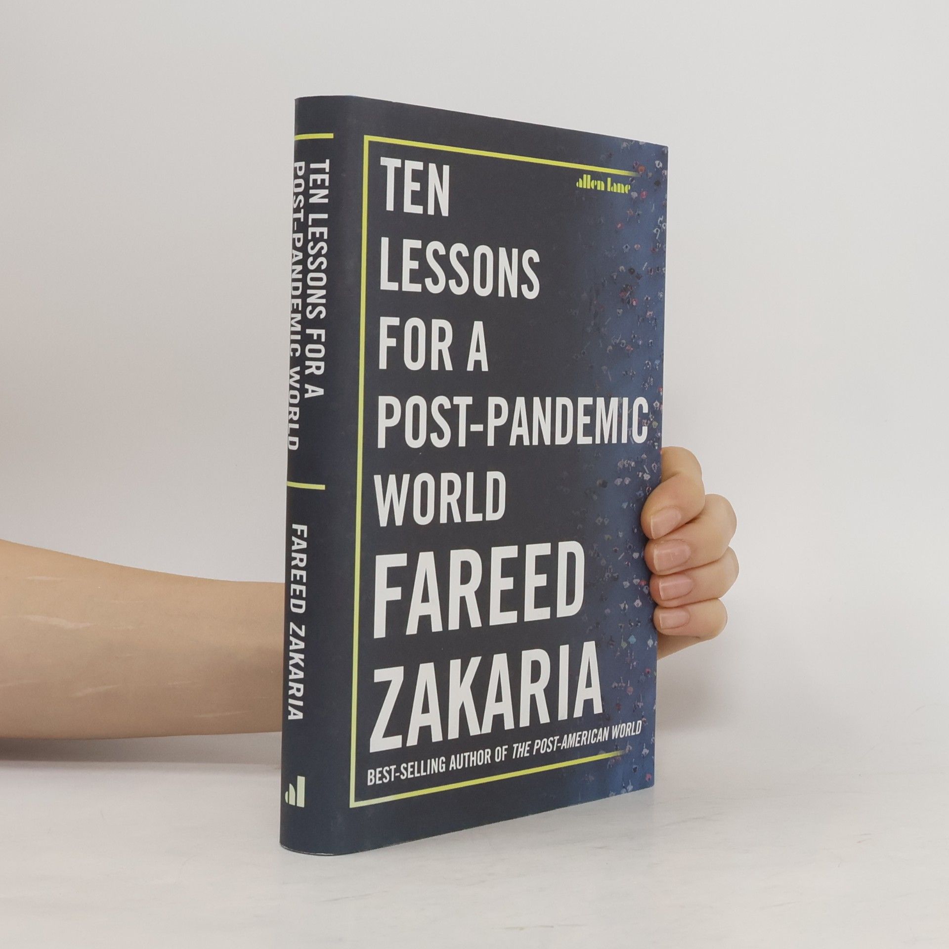 Fareed Zakaria Ten lessons for a post-pandemic world