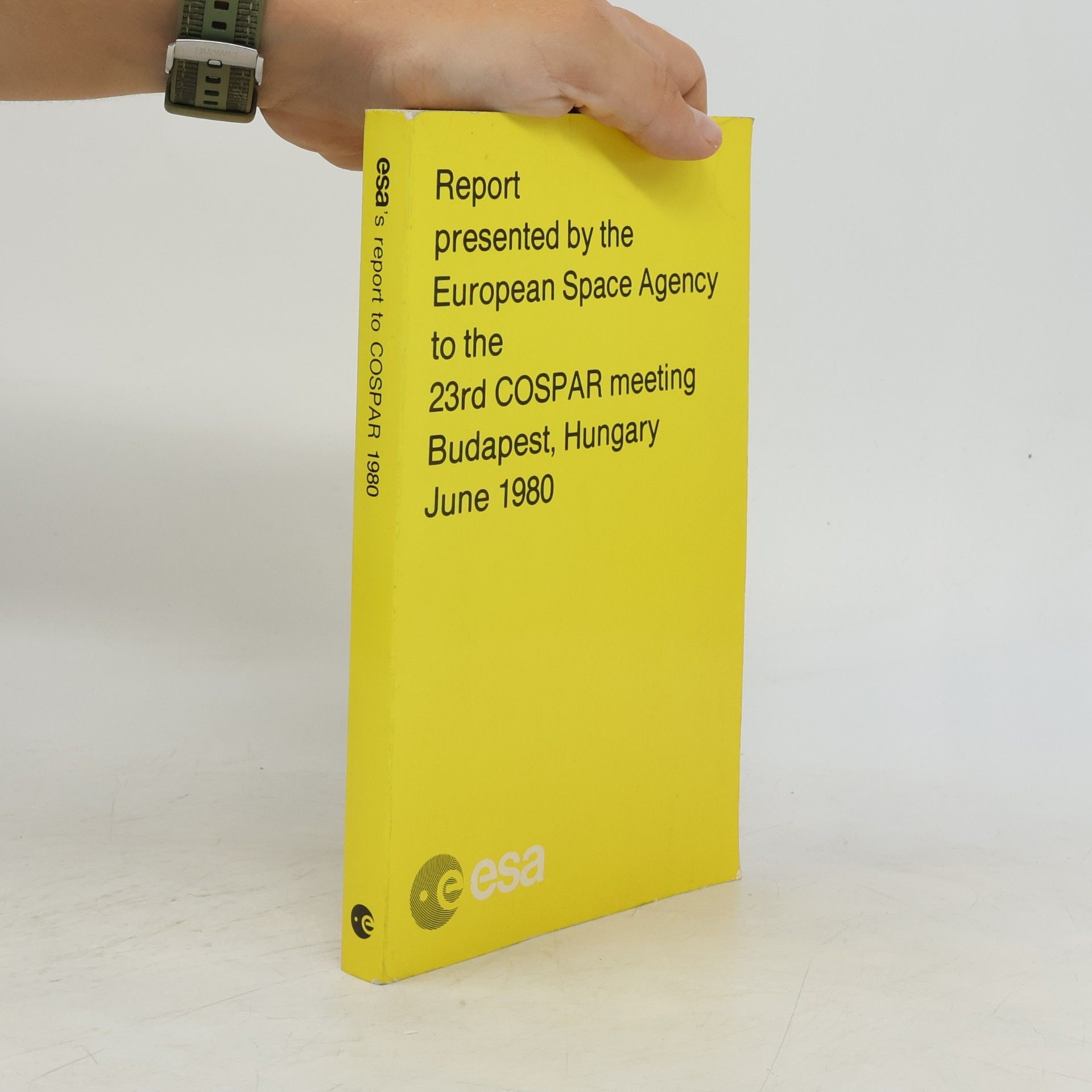 Various authors Report presented by the European Space Agency to the 23rd COSPAR meeting