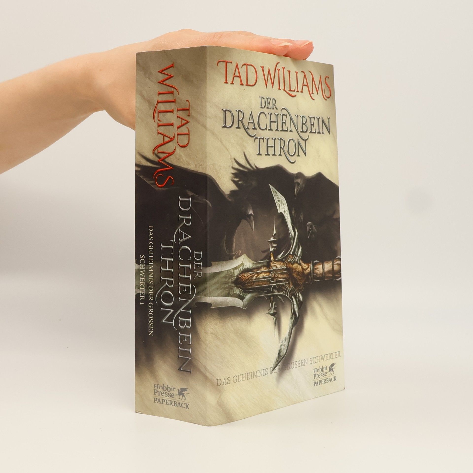 Tad Williams Der Drachenbeinthron. Das Geheimnis der grossen Schwerter.