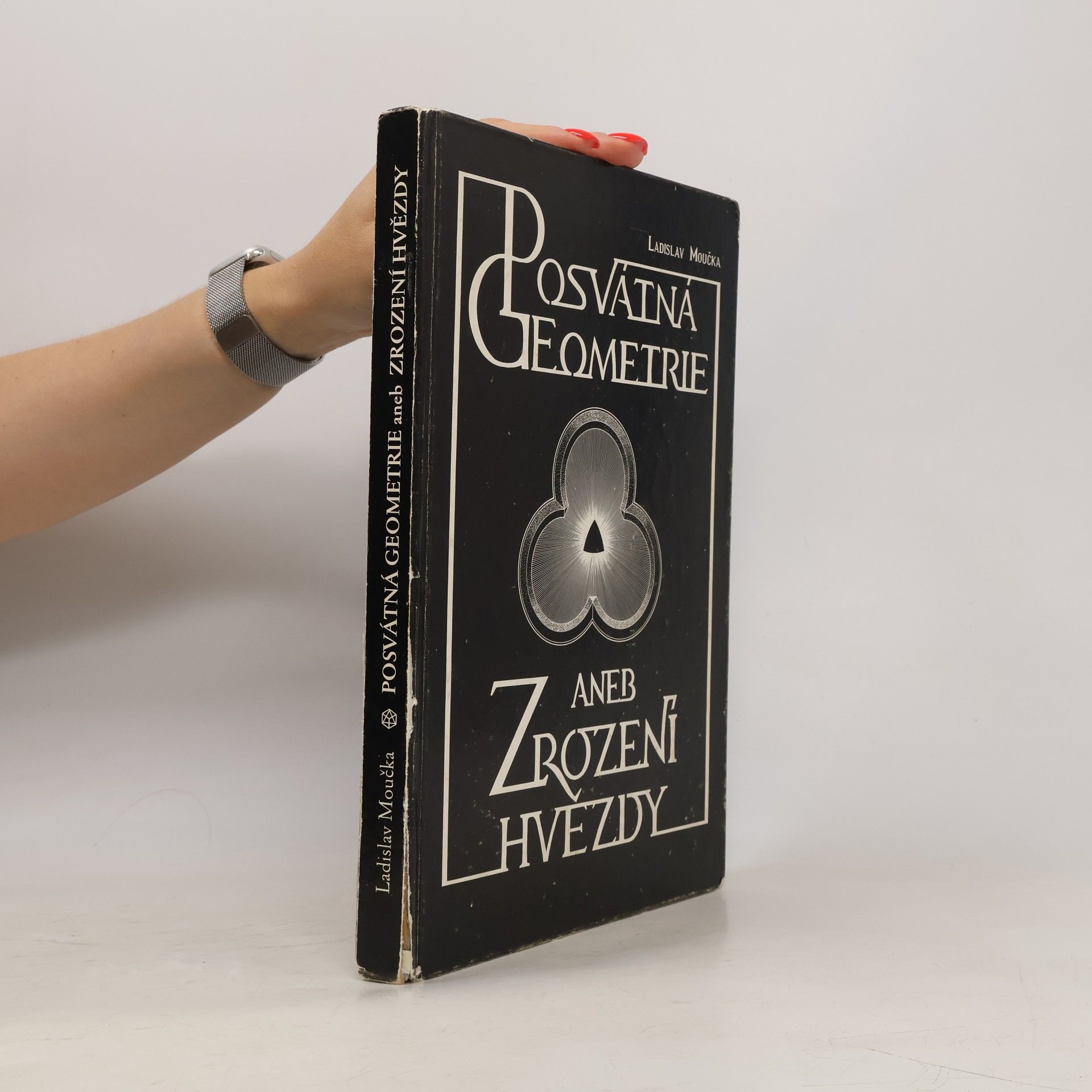 Ladislav Moučka Posvátná geometrie aneb Zrození hvězdy. Třetí kniha z cyklu Hledání dávno ztraceného člověka