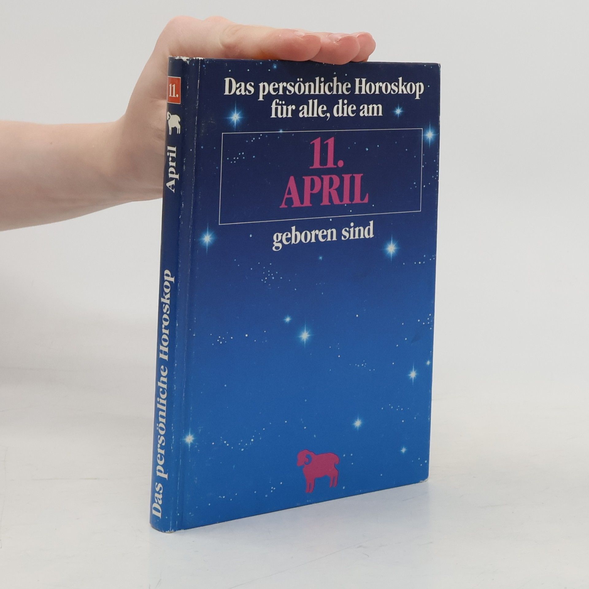 Autorenkollektiv Das persönliche Horoskop für alle, die am 11. April geboren sinf