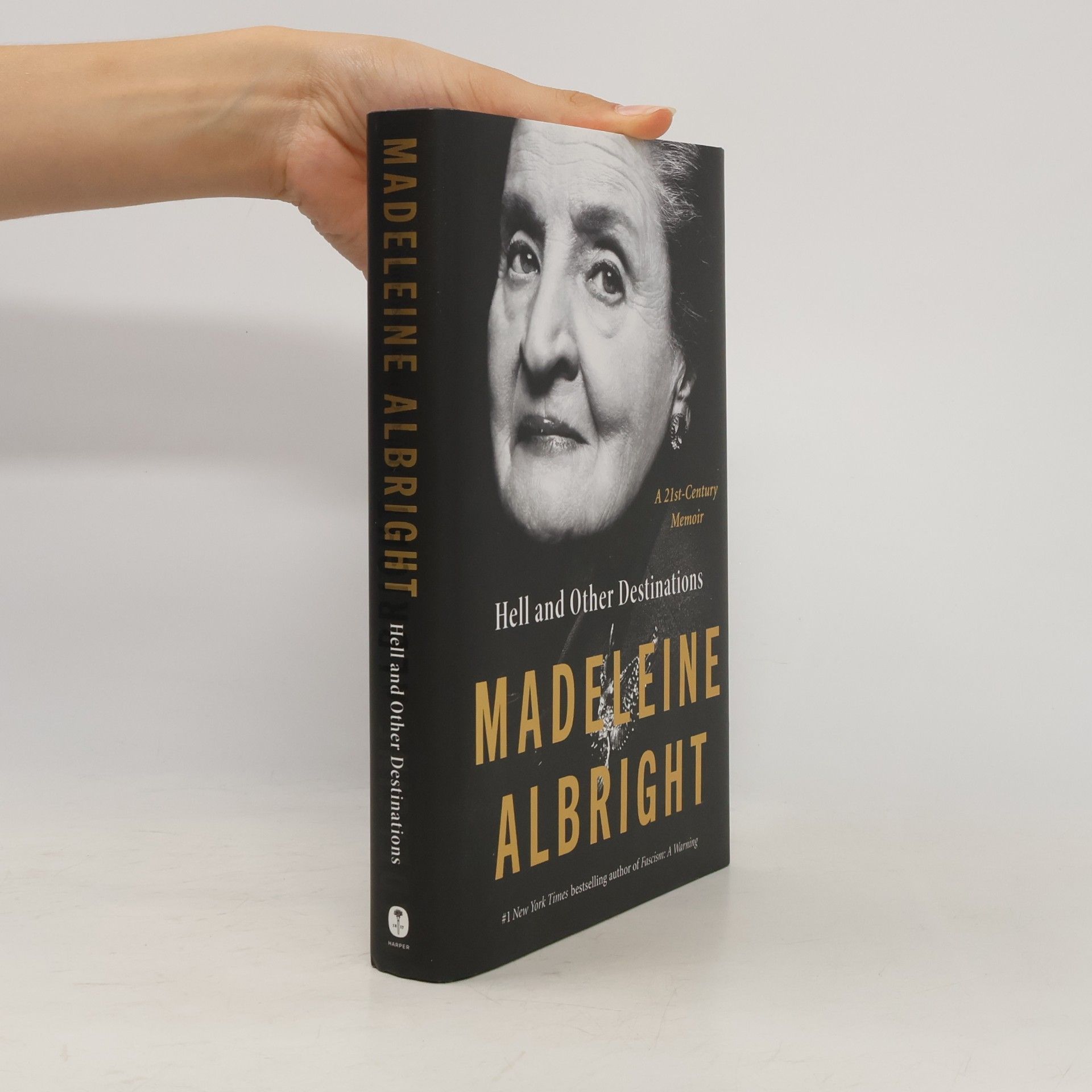 Madeleine Albright Hell and other destinations : a 21st-century memoir