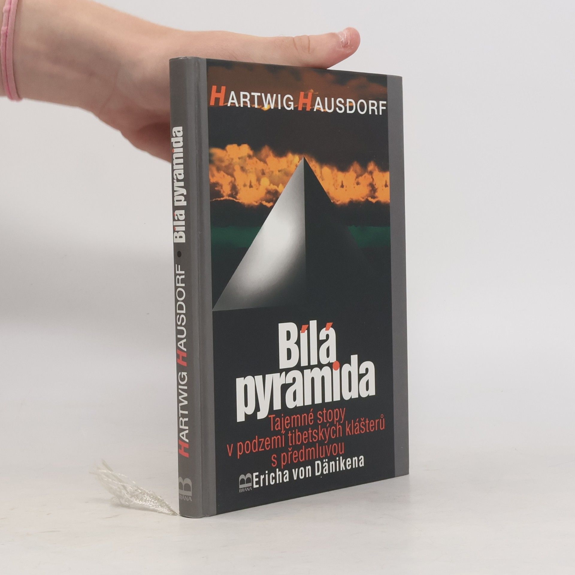 Hartwig Hausdorf Bílá pyramida : tajemné stopy v podzemí tibetských klášterů