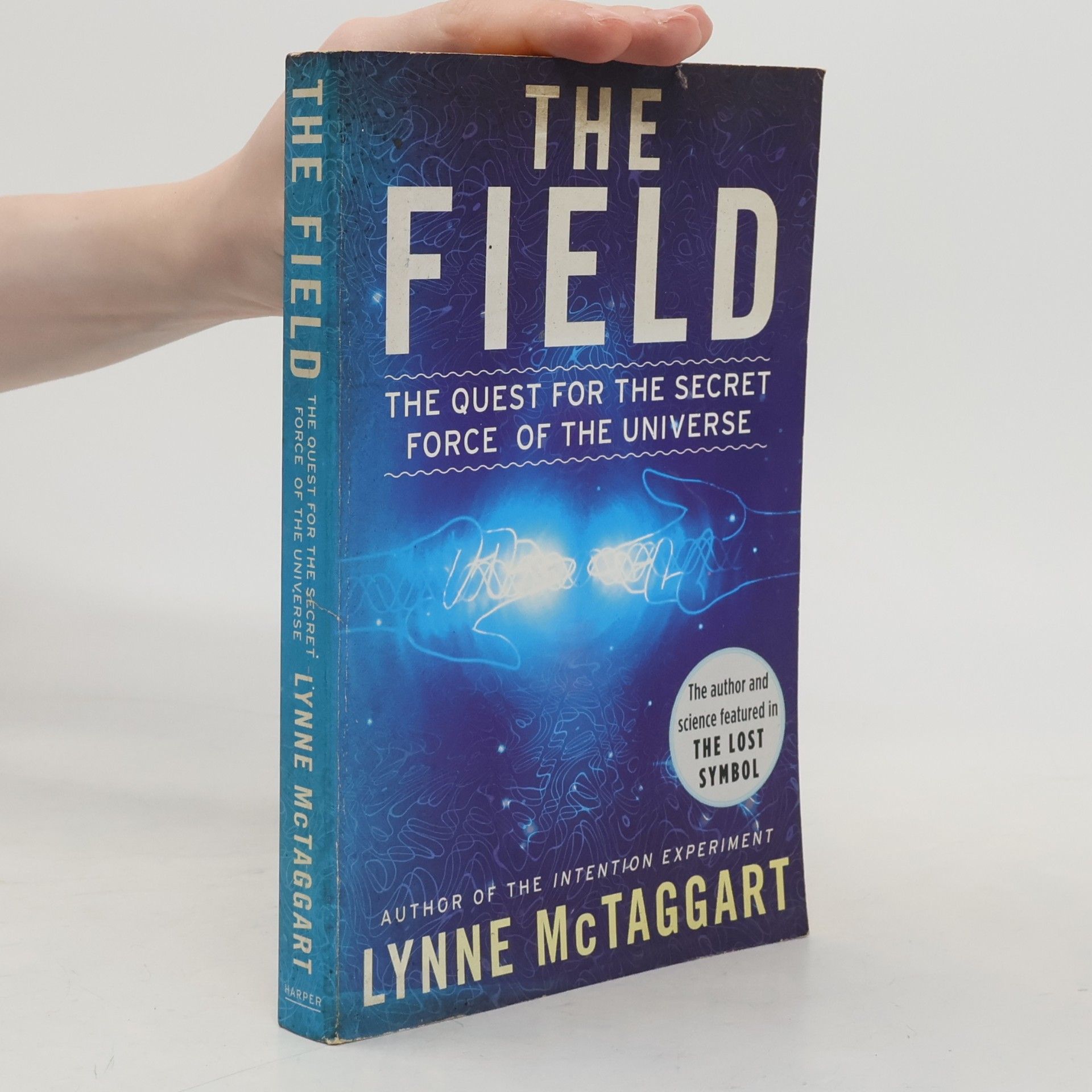 Lynne McTaggart The Field: The Quest for the Secret Force of the Universe