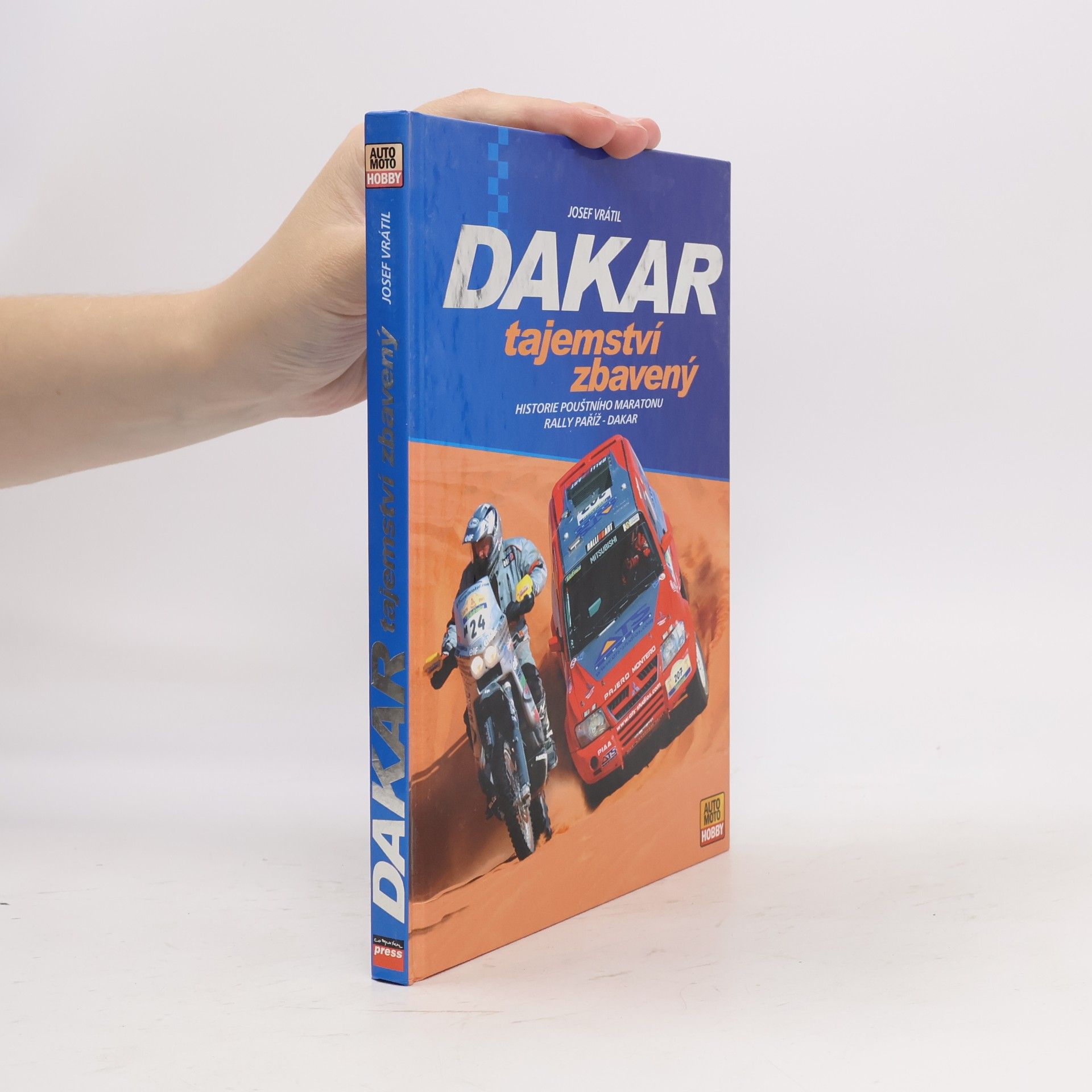 Josef Vrátil Dakar tajemství zbavený : historie pouštního maratonu Rally Paříž-Dakar
