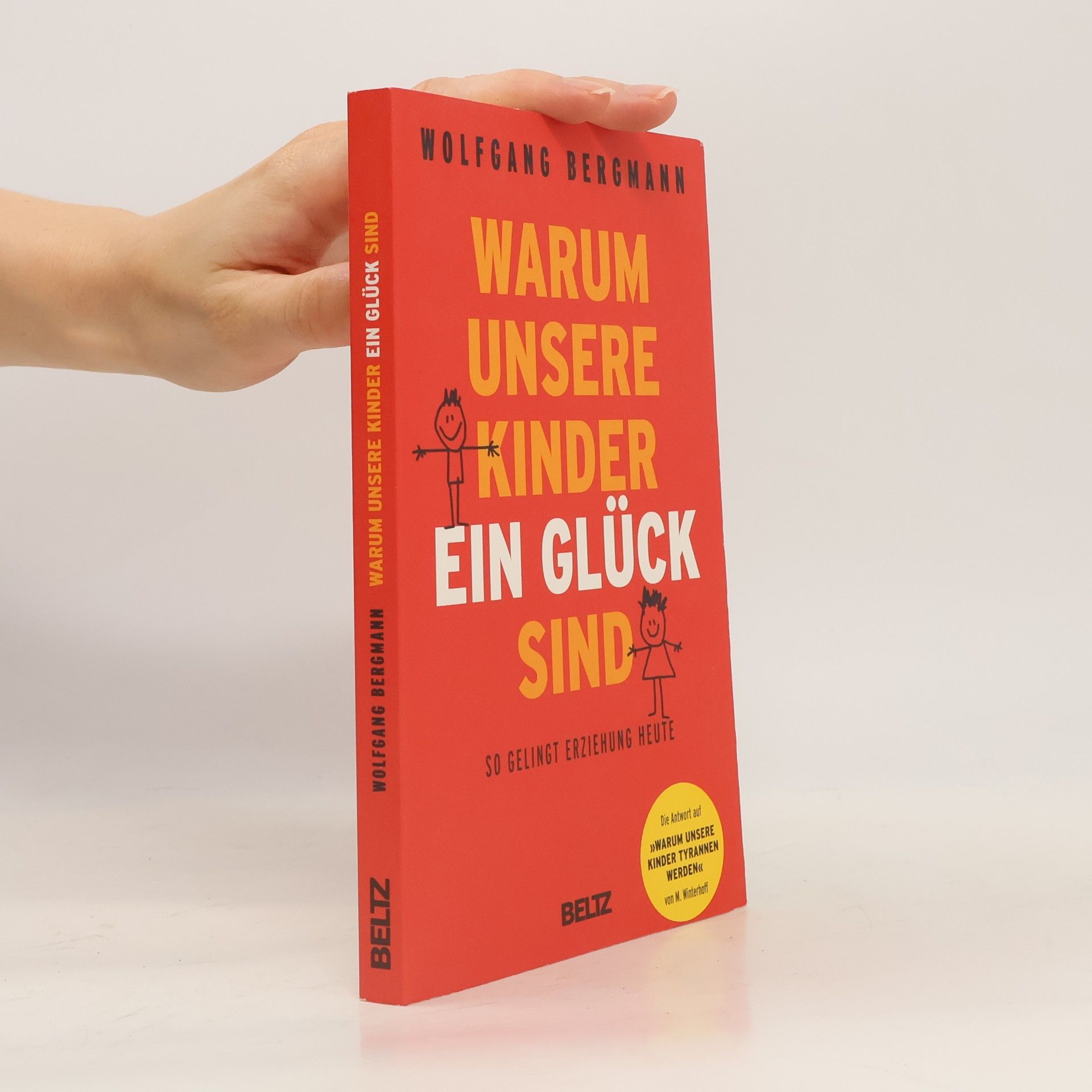 Wolfgang Bergmann Warum unsere Kinder ein Glück sind