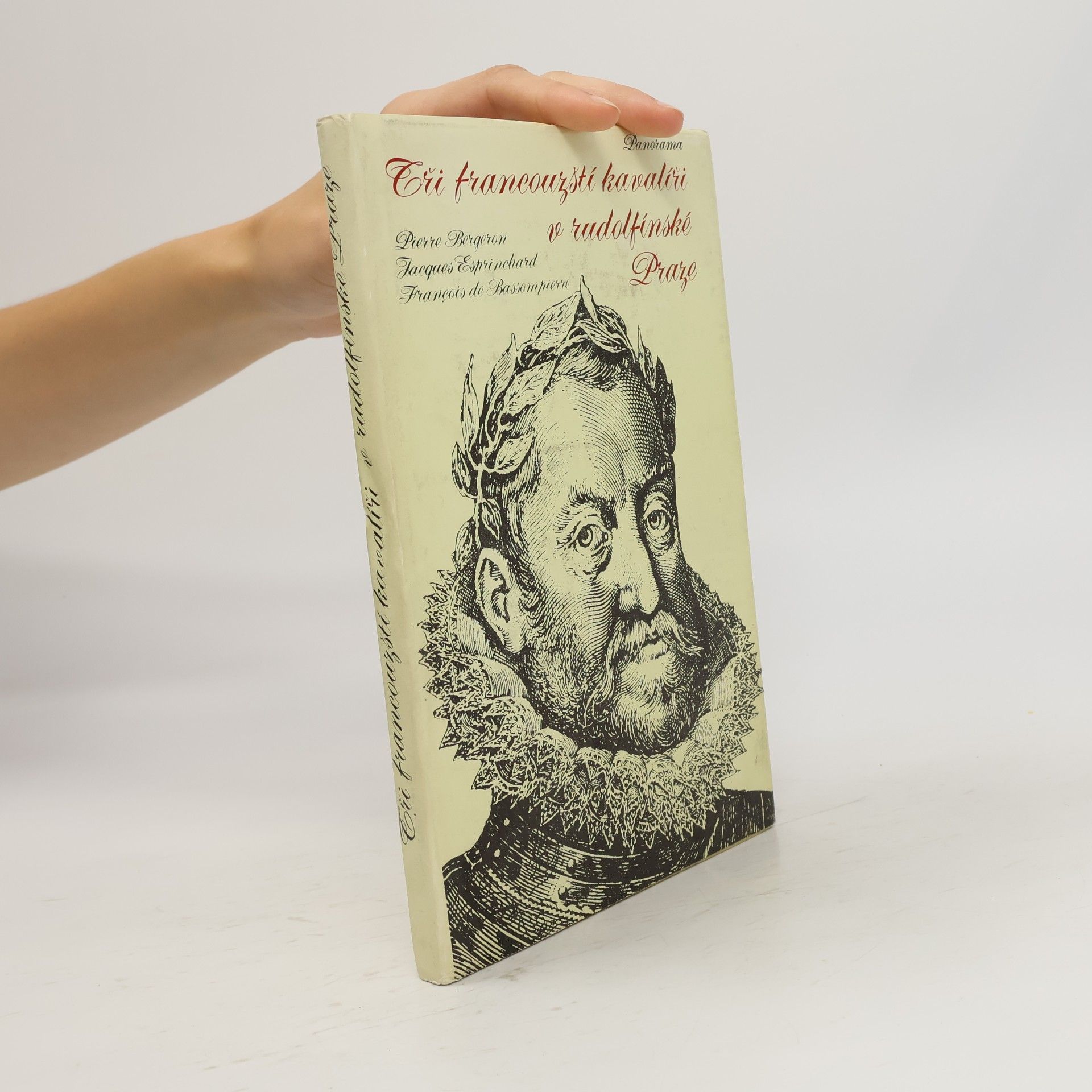 François de Bassompierre Tři francouzští kavalíři v rudolfínské Praze