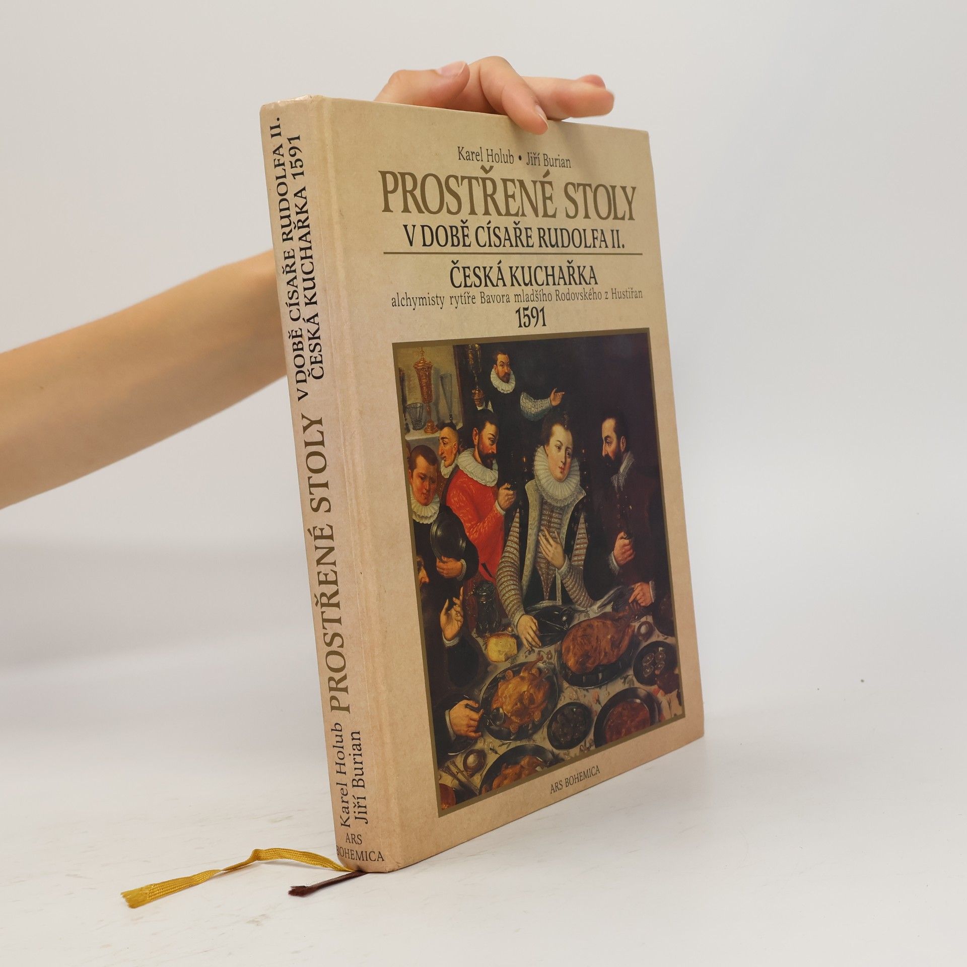 Jiří Burian Prostřené stoly v době císaře Rudolfa II. Česká kuchařka alchymisty rytíře Bavora mladšího Rodovského z Hustiřan z roku 1591