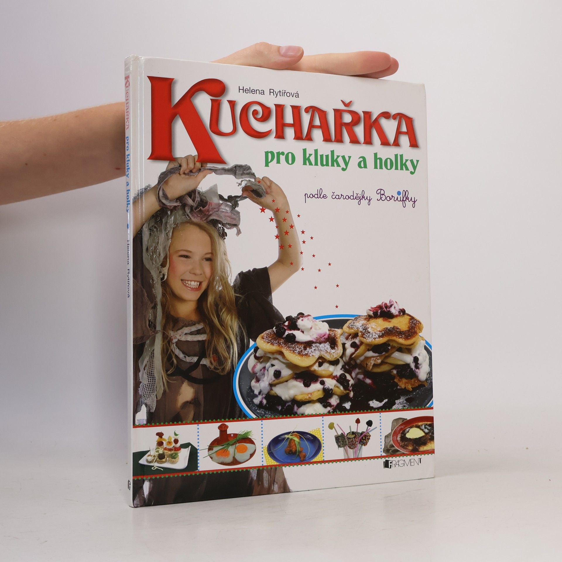 Helena Rytířová Kuchařka pro kluky a holky : podle čarodějky Borůfky