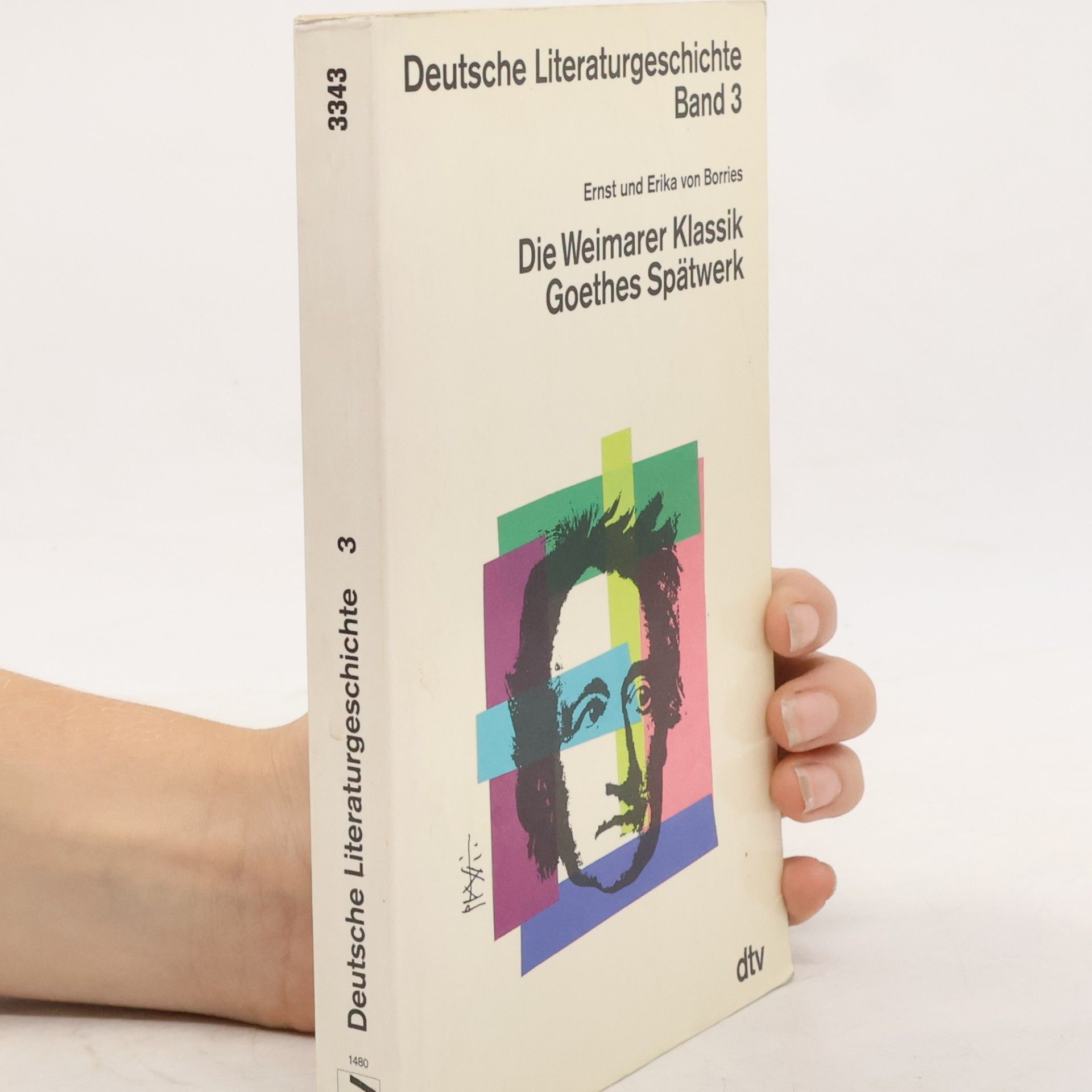 Erika von Borries Deutsche Literaturgeschichte. Band 3, Die Weimarer Klassik, Goethes Spätwerk