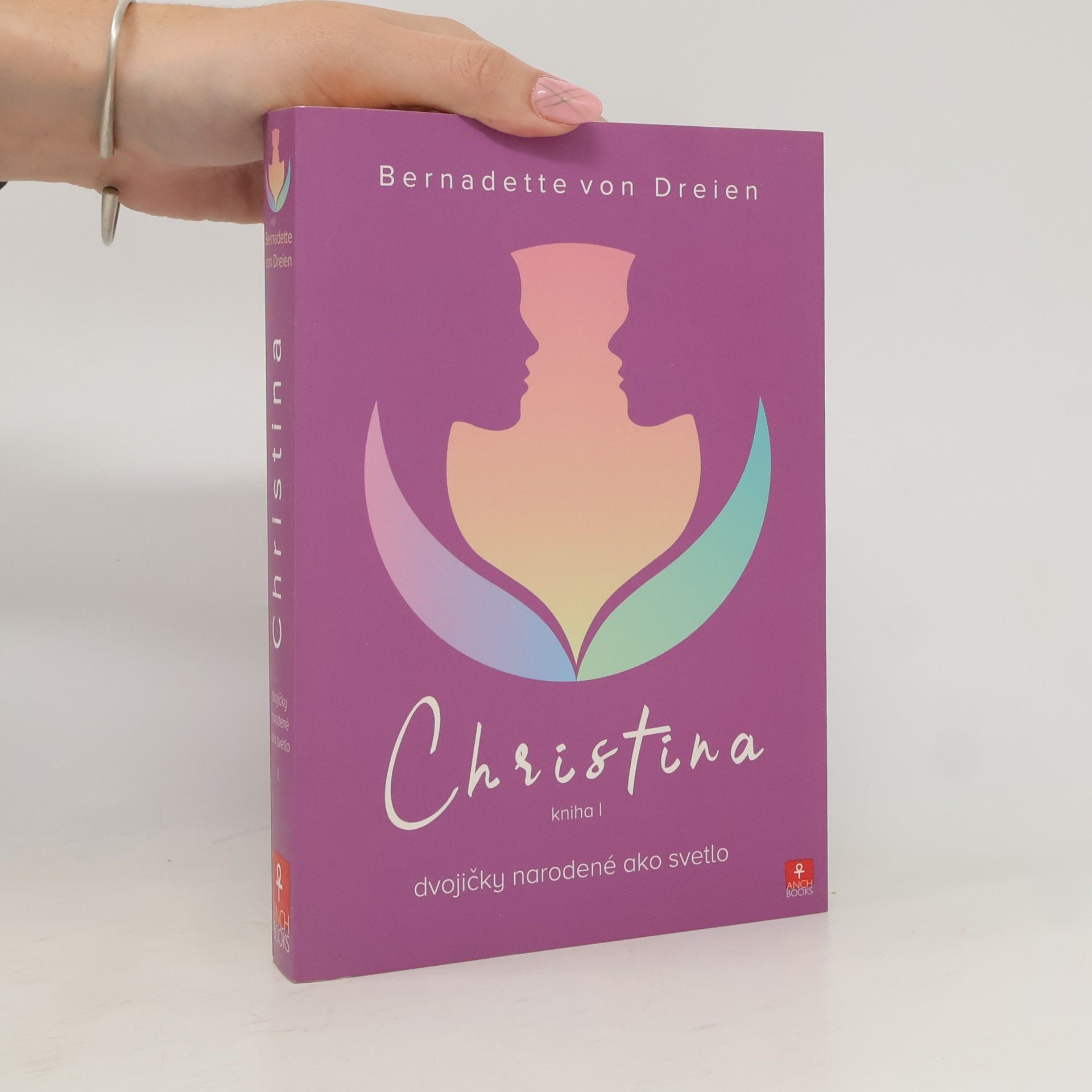 Bernadette von Dreien Christina - kniha I. Dvojičky narodené ako svetlo