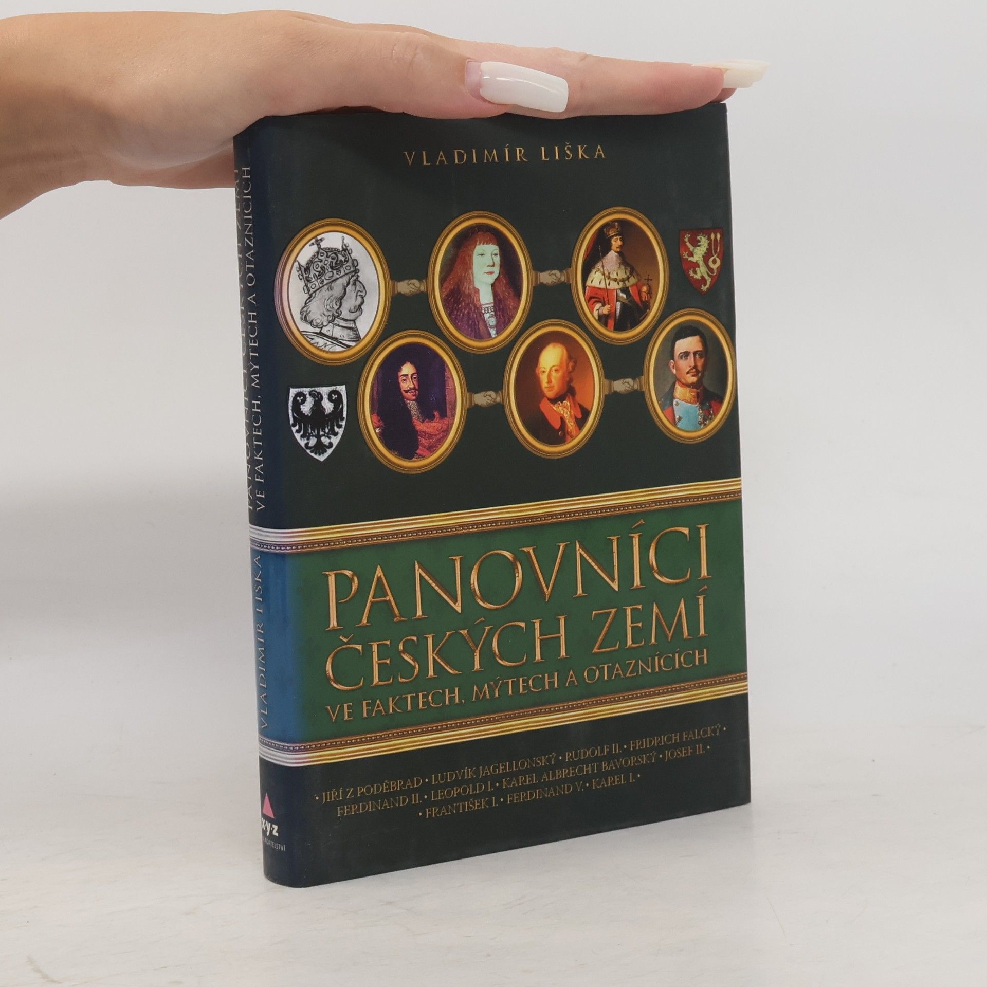 Vladimír Liška Panovníci českých zemí ve faktech, mýtech a otaznících