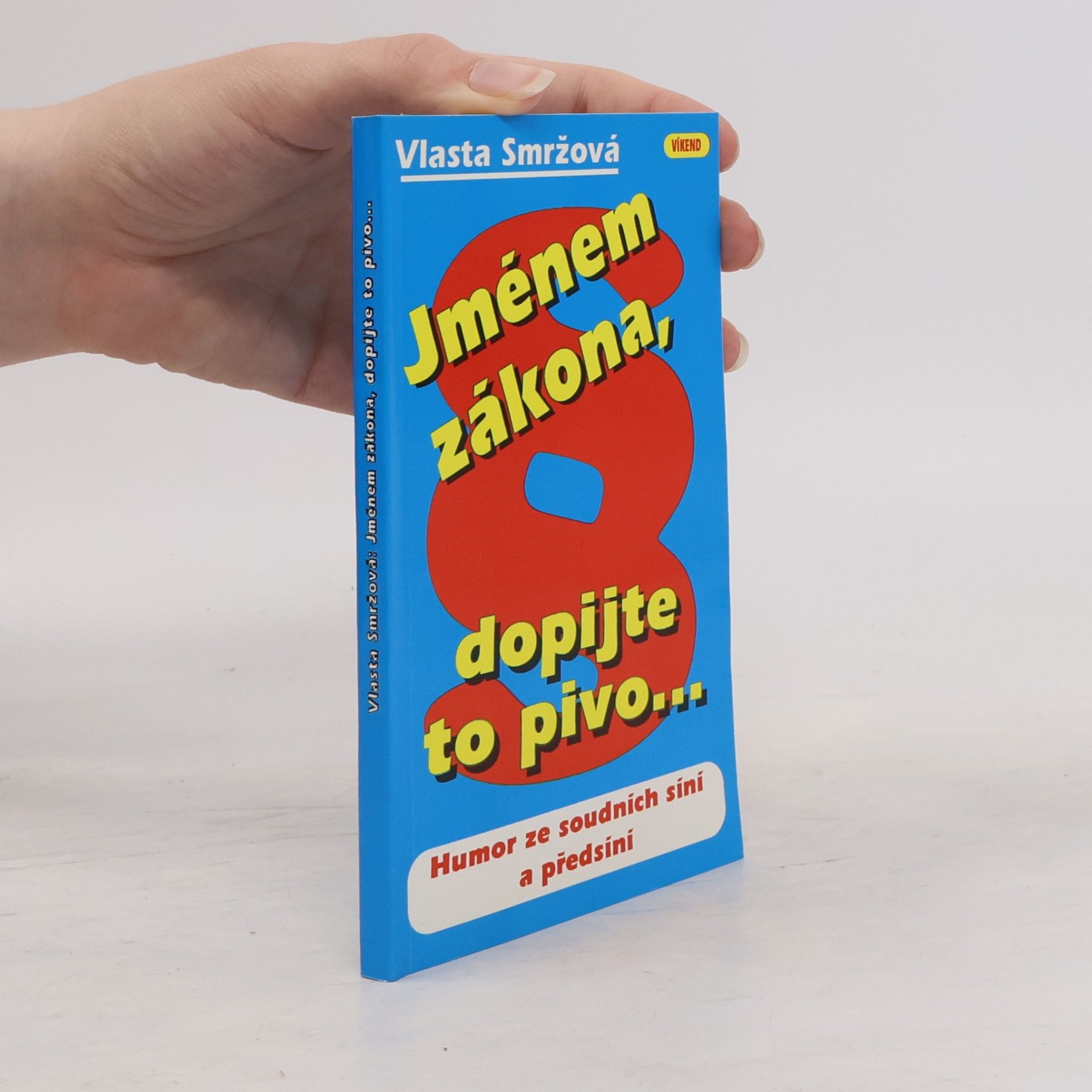 Smržová Vlasta Jménem zákona, dopijte to pivo...